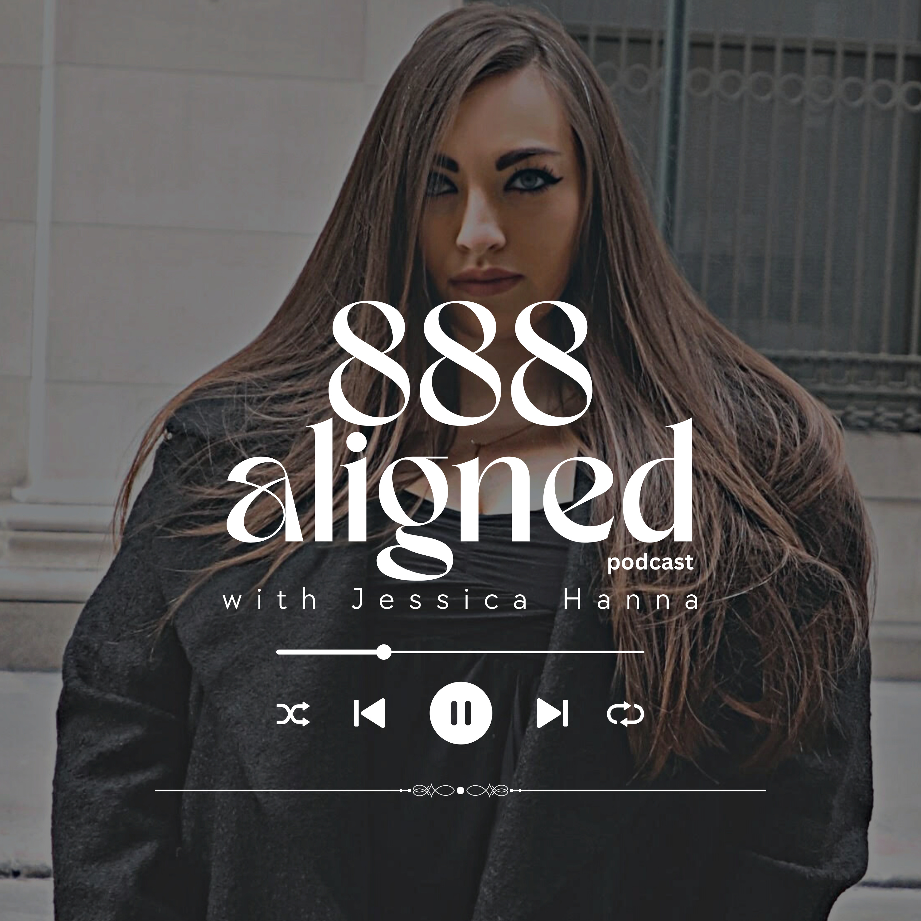 888 Aligned with Jessica Hanna