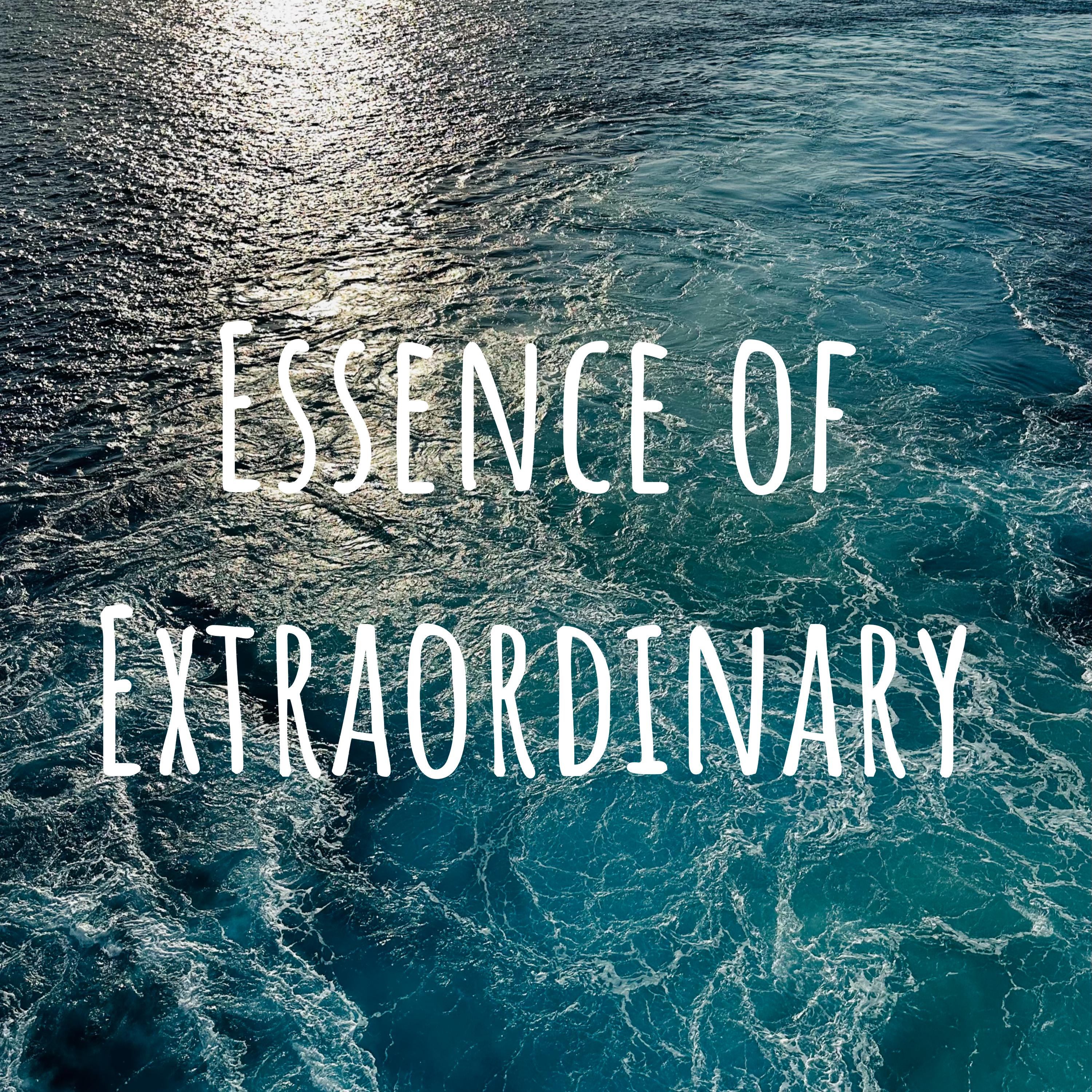Essence of Extraordinary
