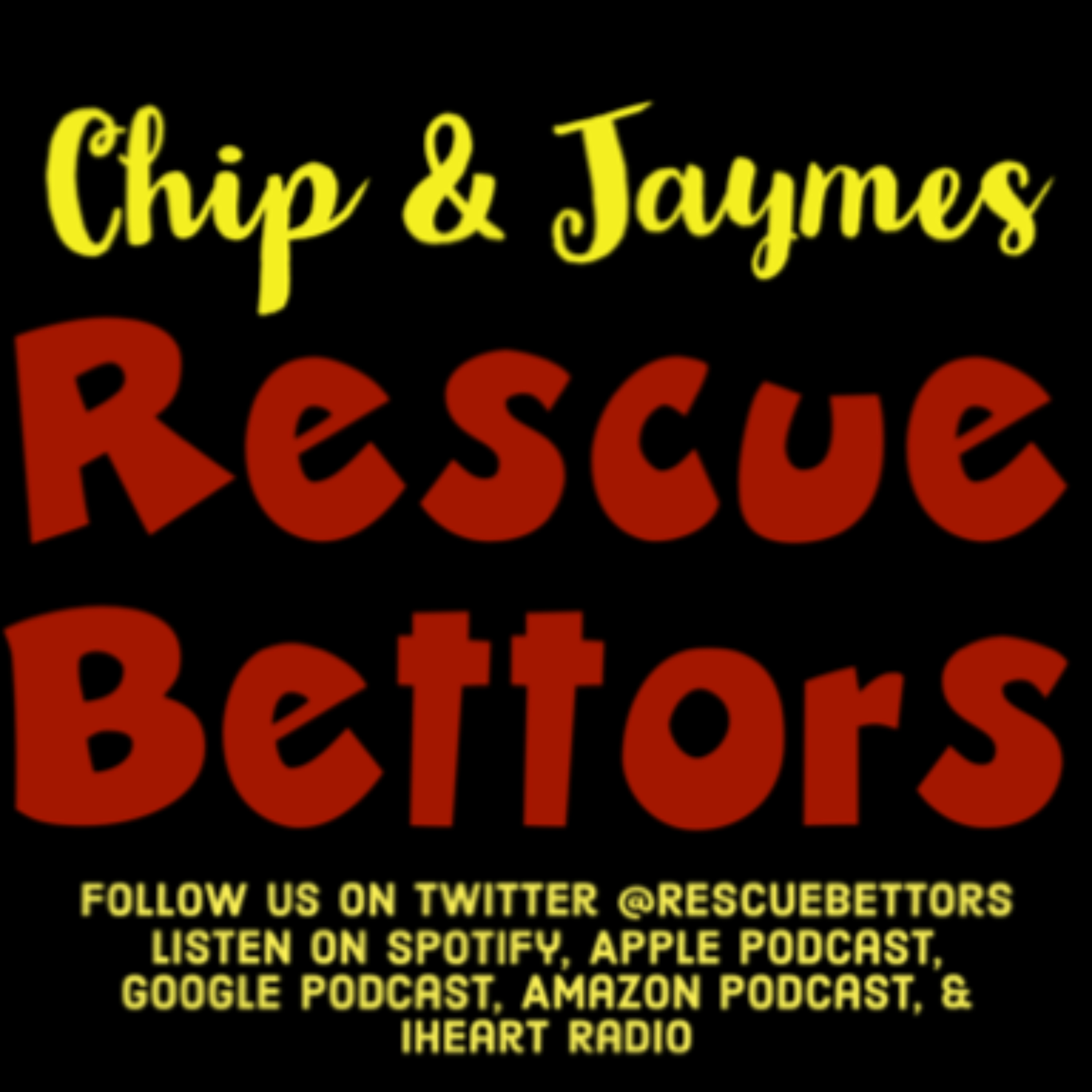 Chip & Jaymes Rescue Bettors