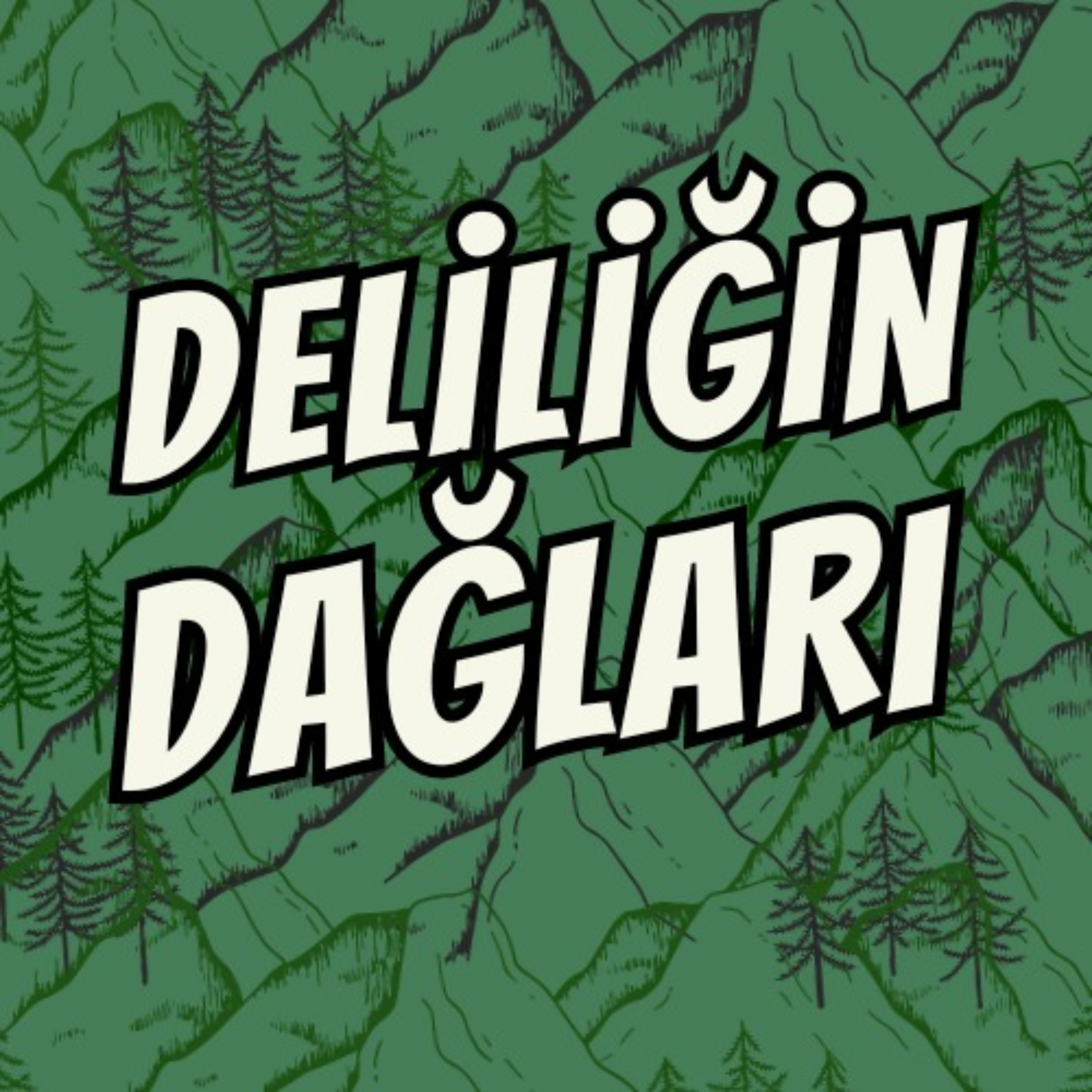 Deliliğin Dağları