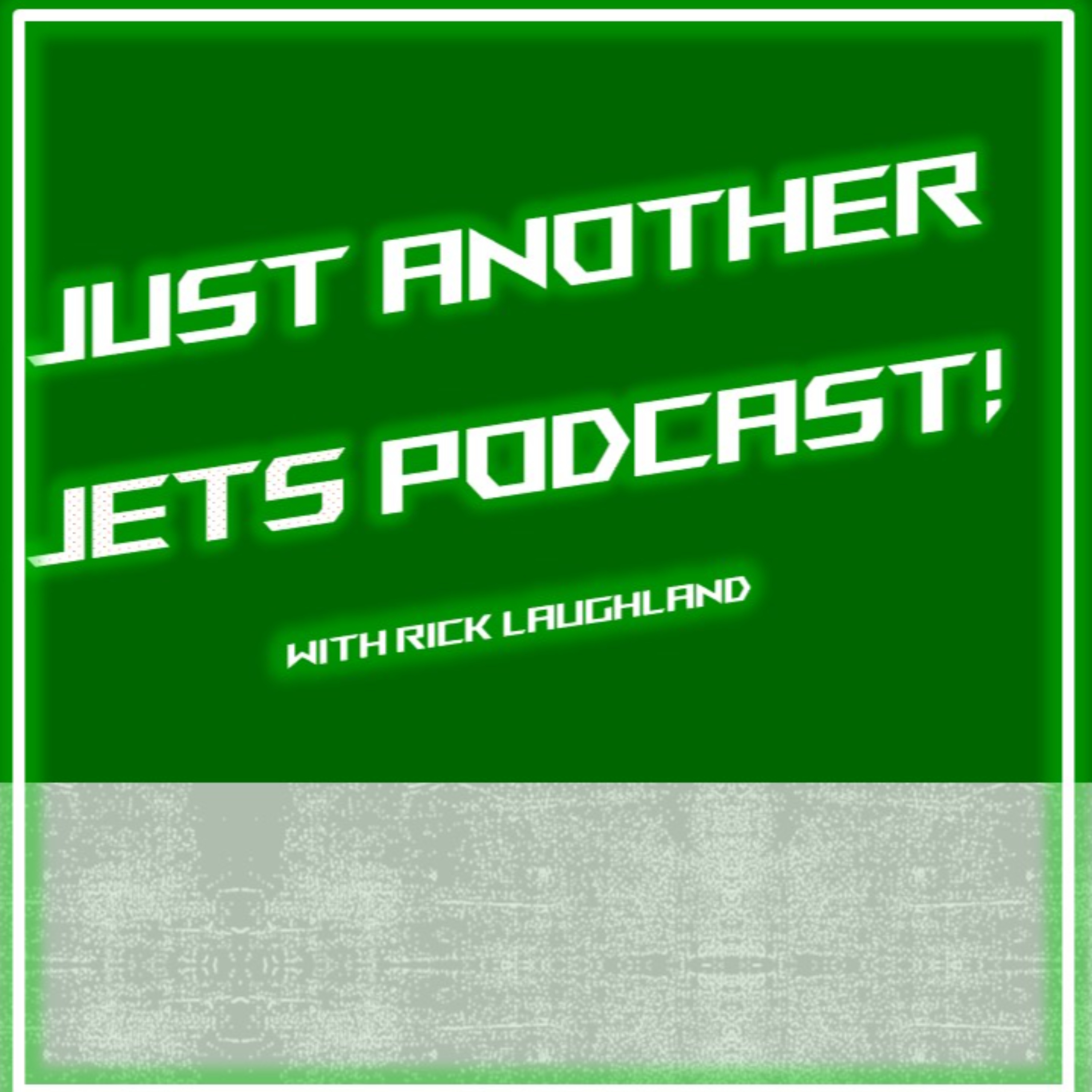 Just Another Jets Podcast! with Rick Laughland