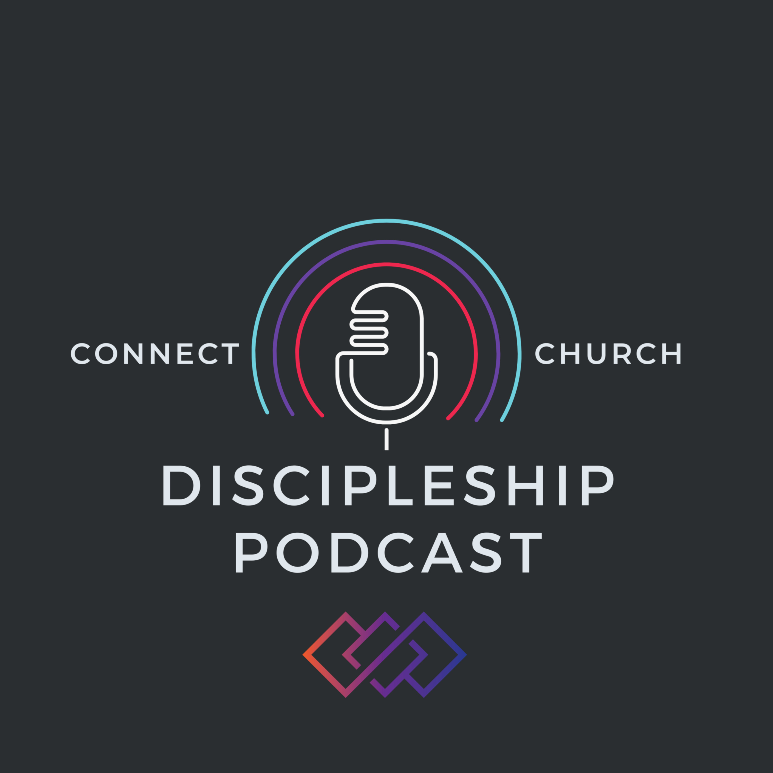 Connect Church Discipleship Podcast