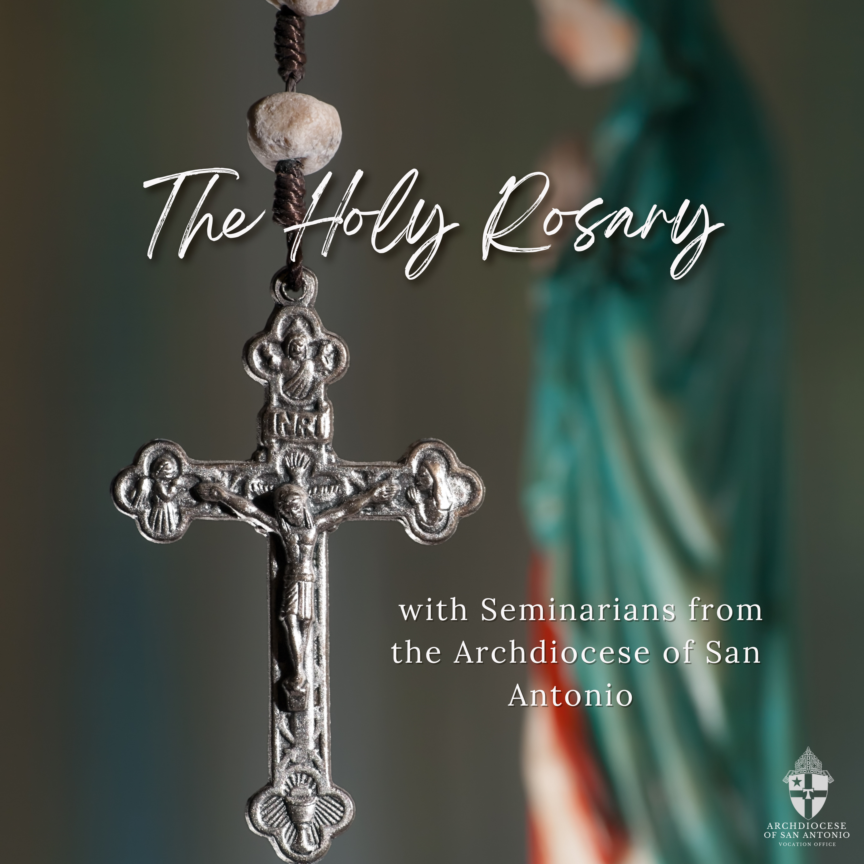 The Holy Rosary with Seminarians from the Archdiocese of San Antonio 