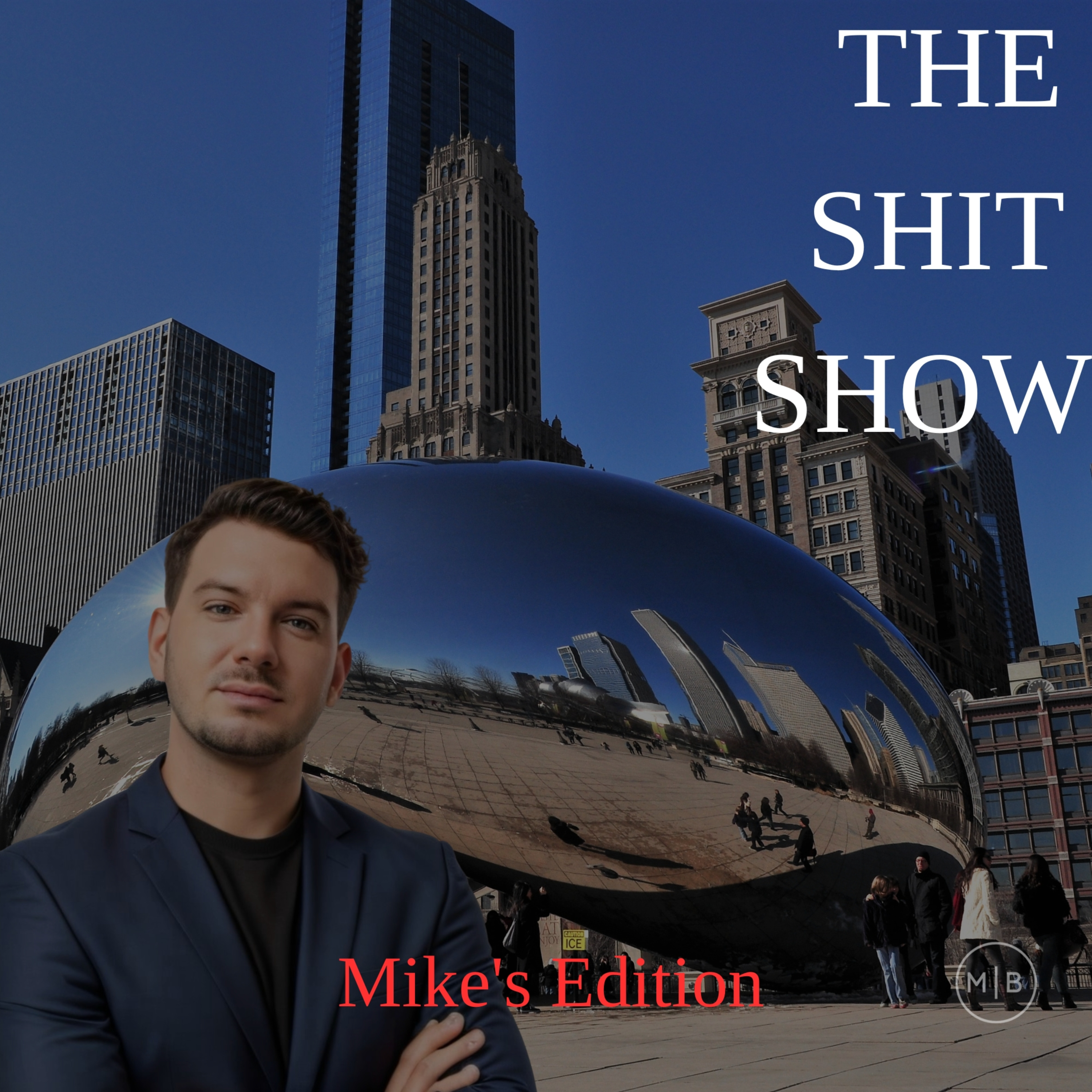 The Shit Show - Mike's Edition