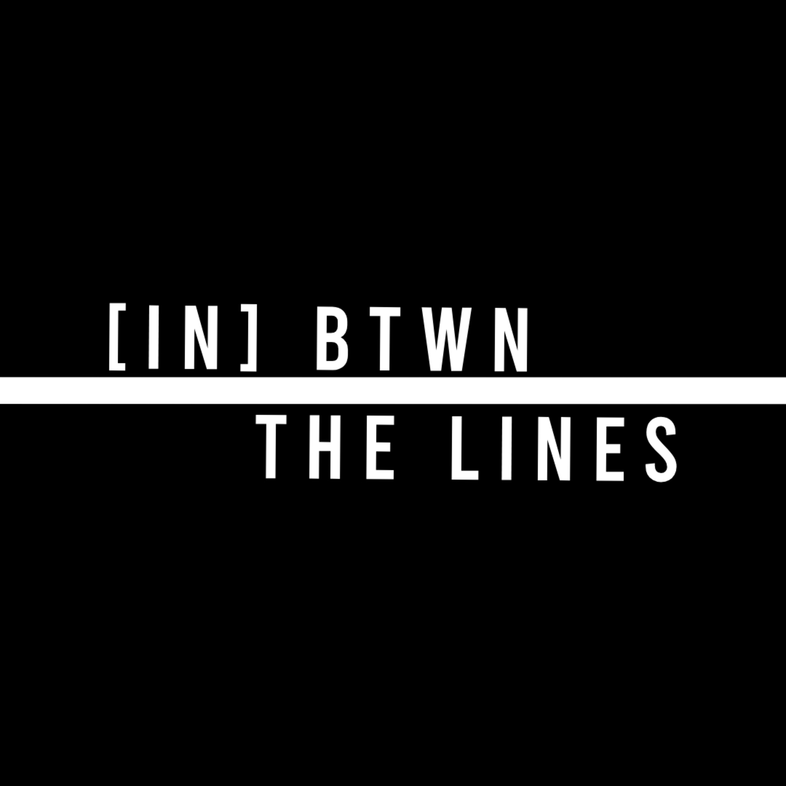 [In] Btwn the Lines