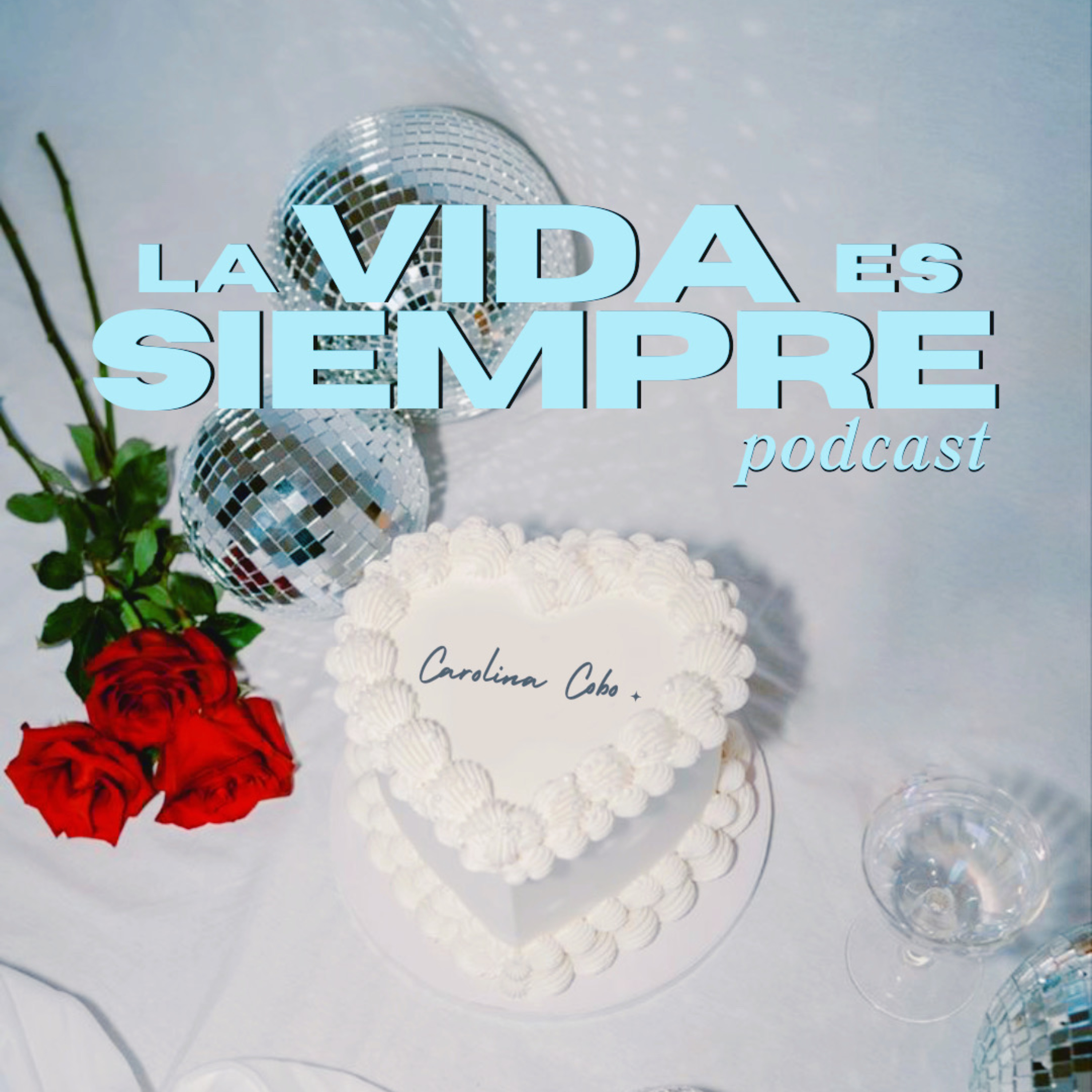 La vida es siempre con Carolina Cobo podcast artwork