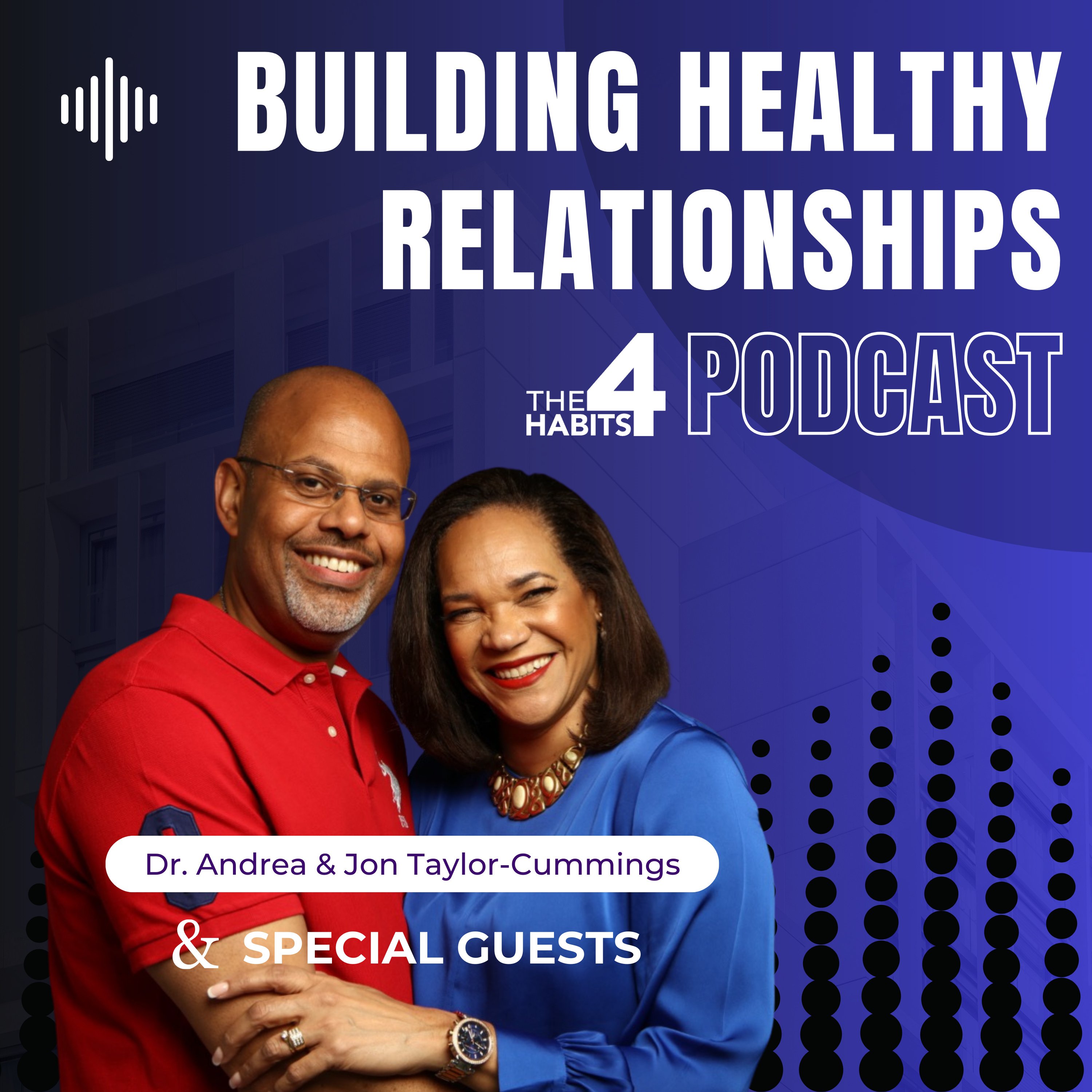 Building Healthy Relationships - The 4 Habits Podcast
