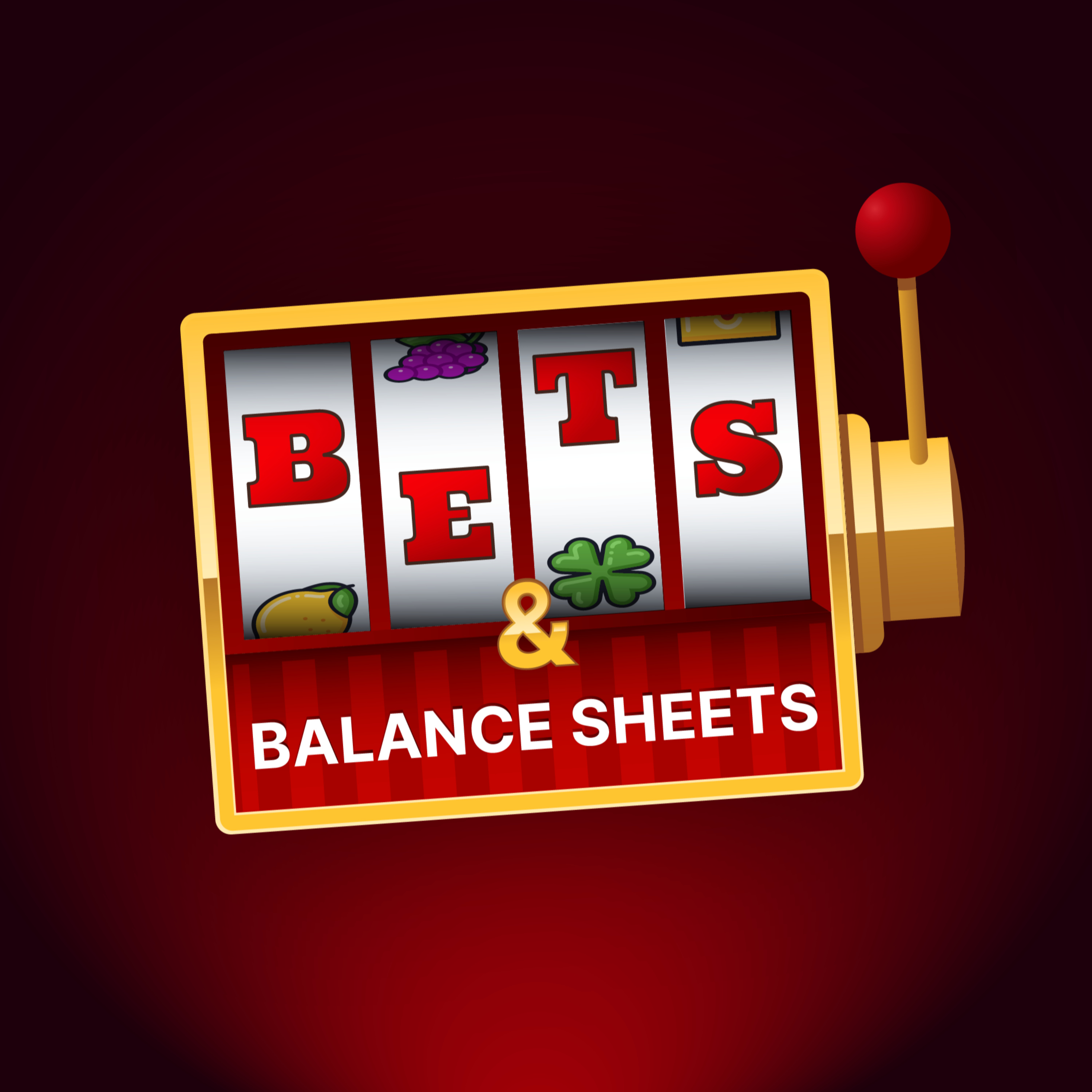 Bets and Balance Sheets podcast artwork