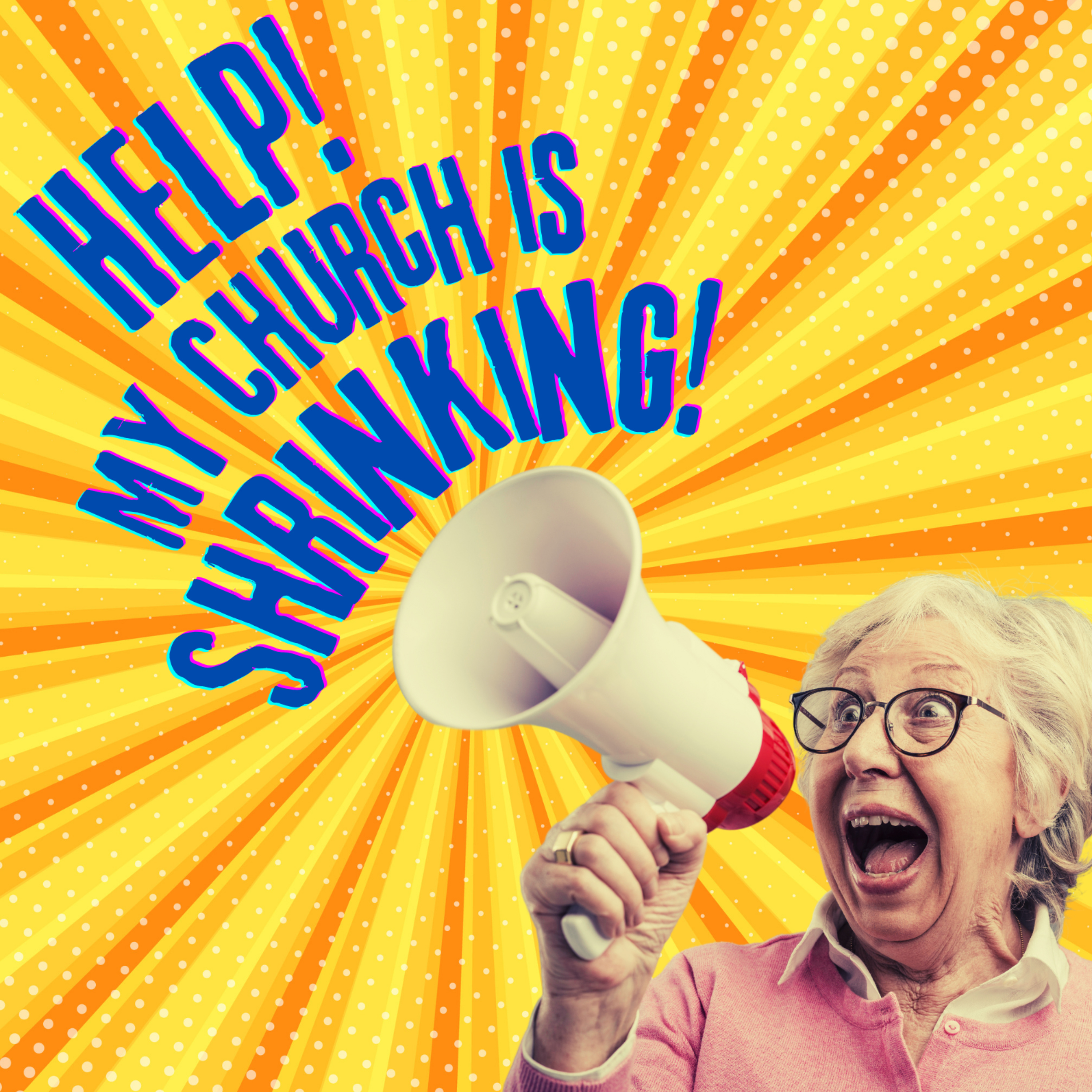 Help! My Church is Shrinking! podcast artwork