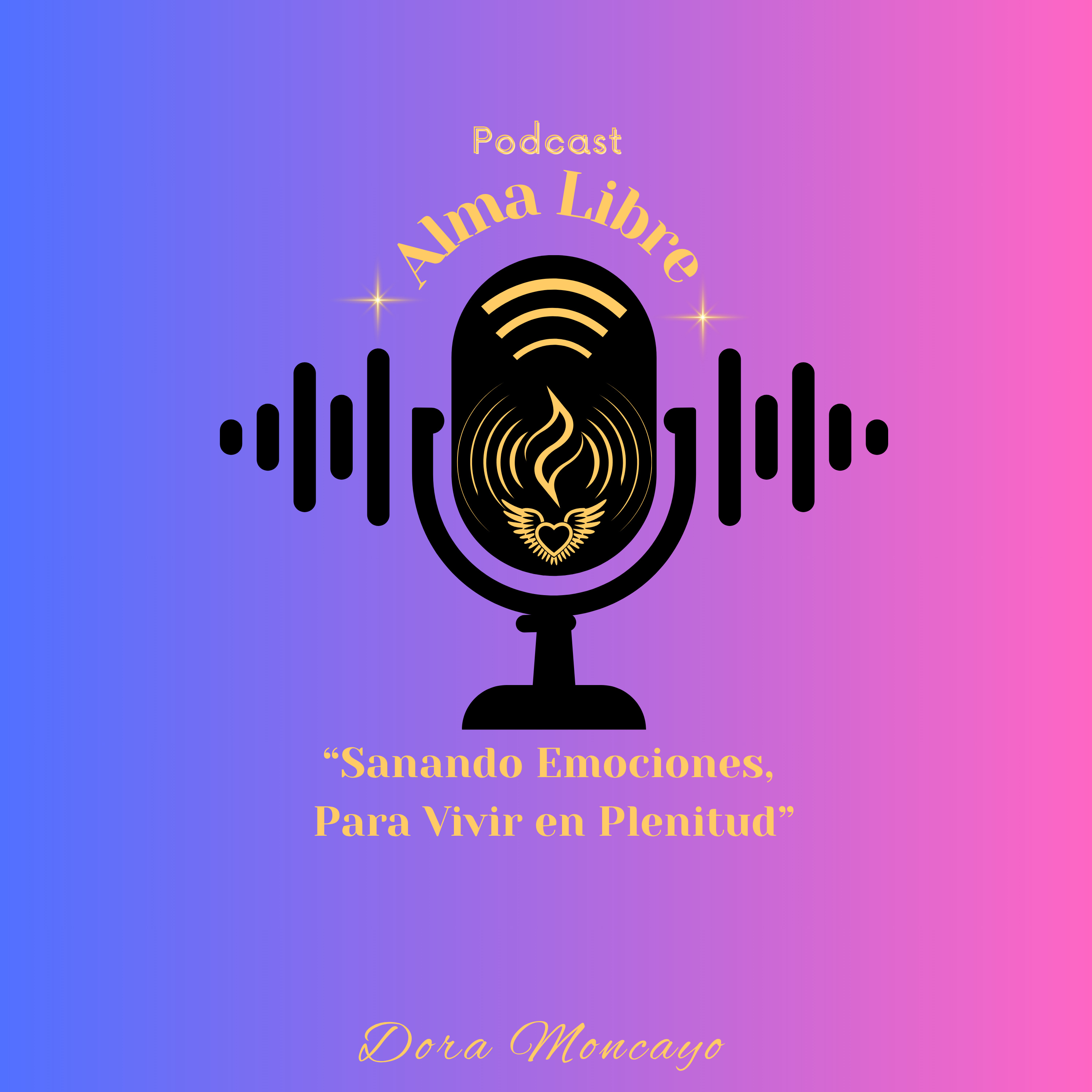 "Alma Libre" -Sanando Emociones para vivir en Plenitud. cover art