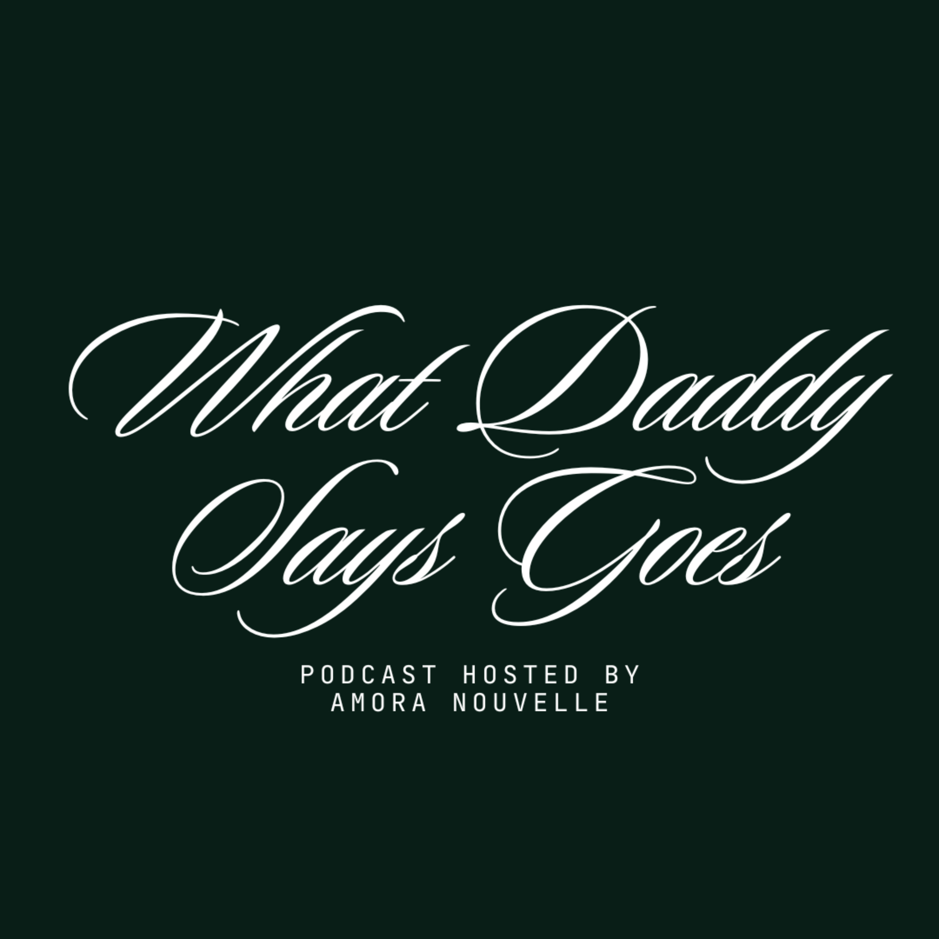 What Daddy Says Goes podcast artwork