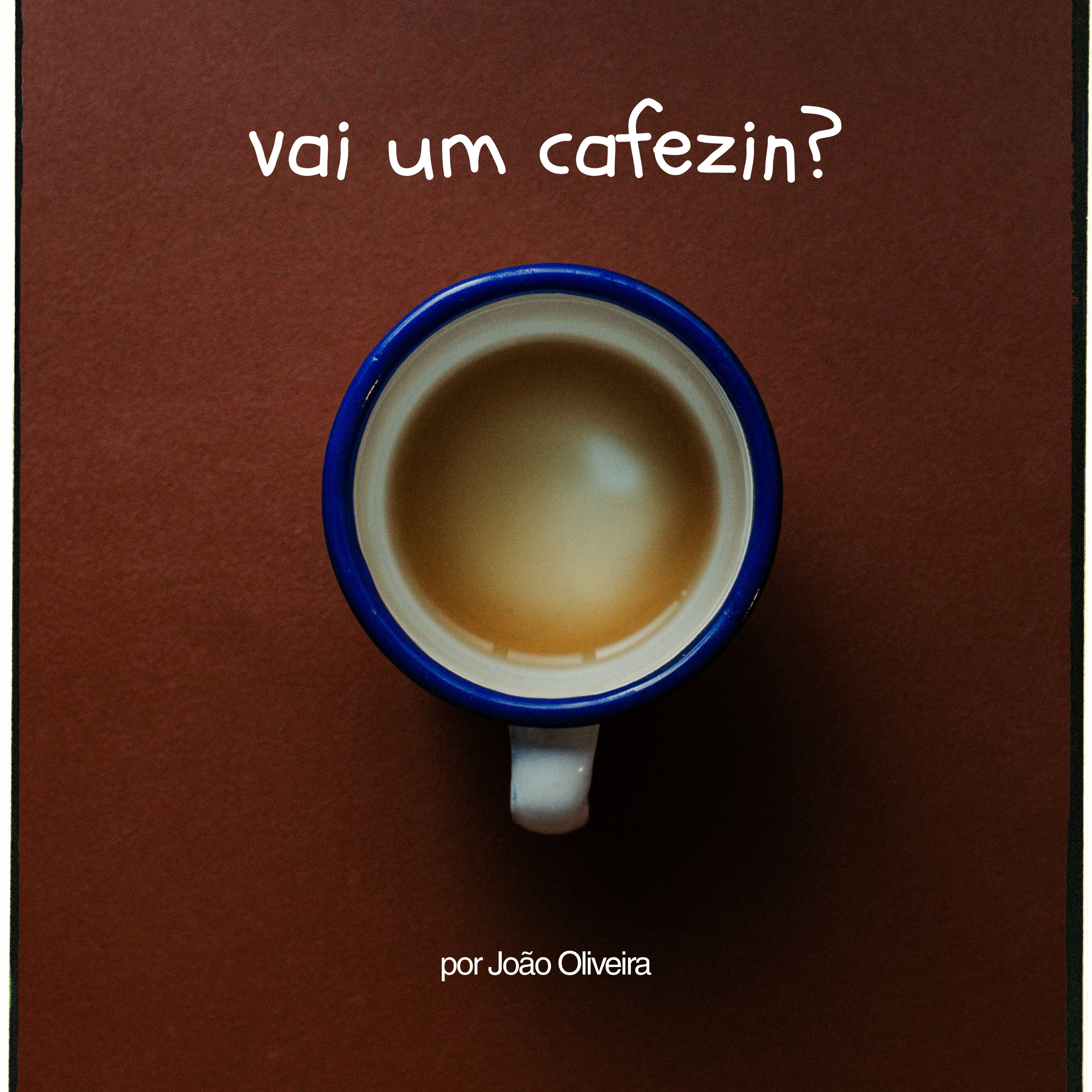 vai um cafezin?