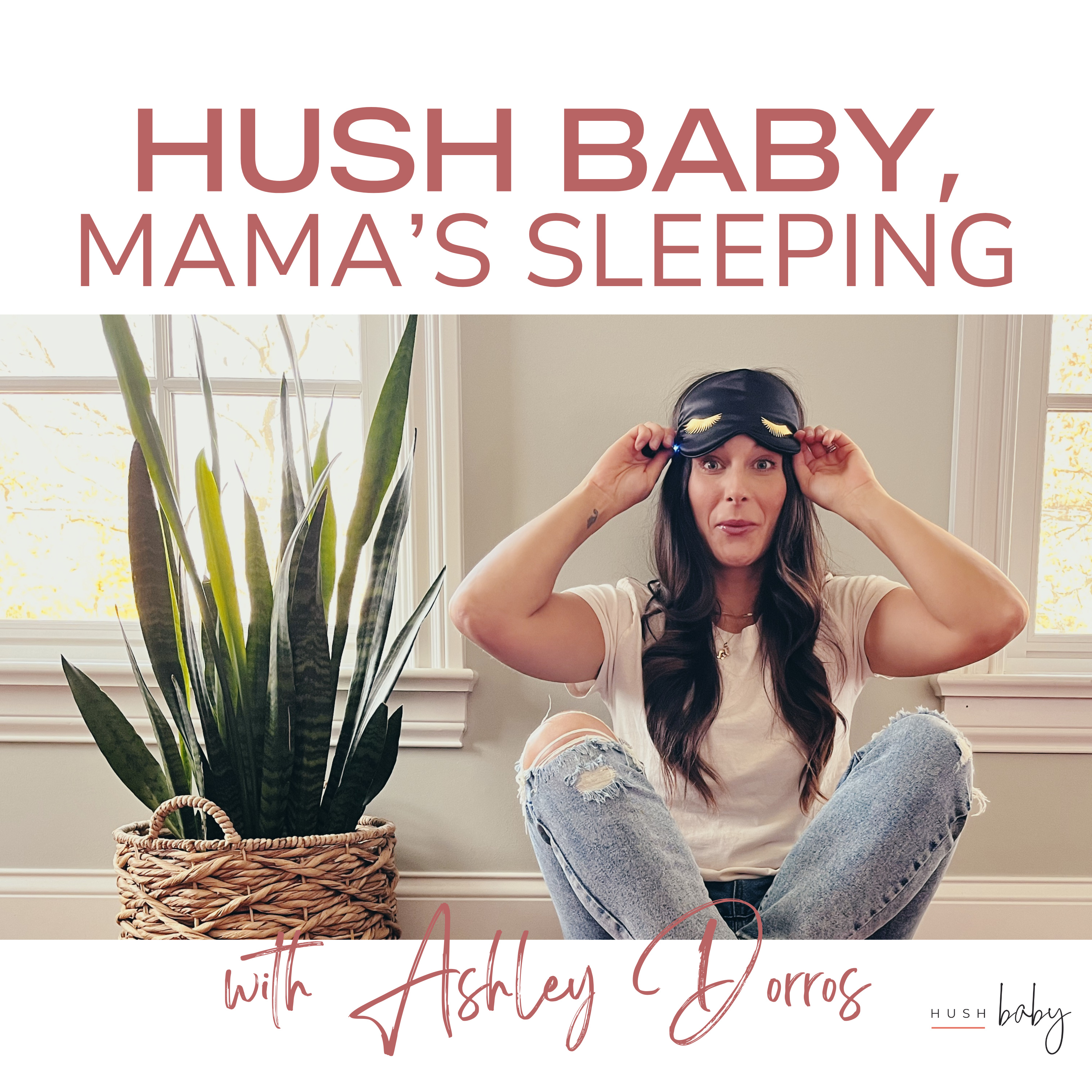 Hush Baby, Mama's Sleeping podcast artwork