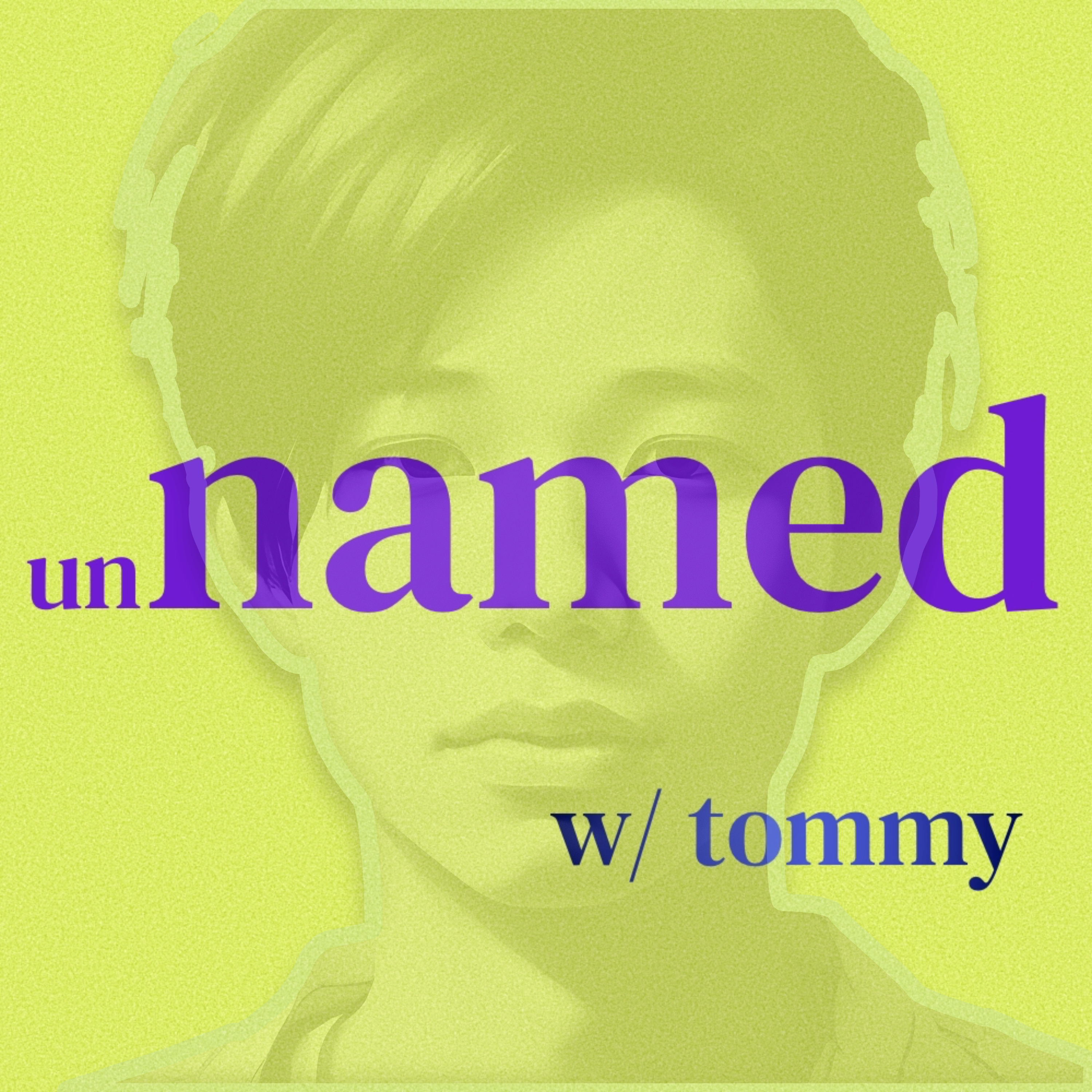 Unnamed w/ tommy podcast artwork