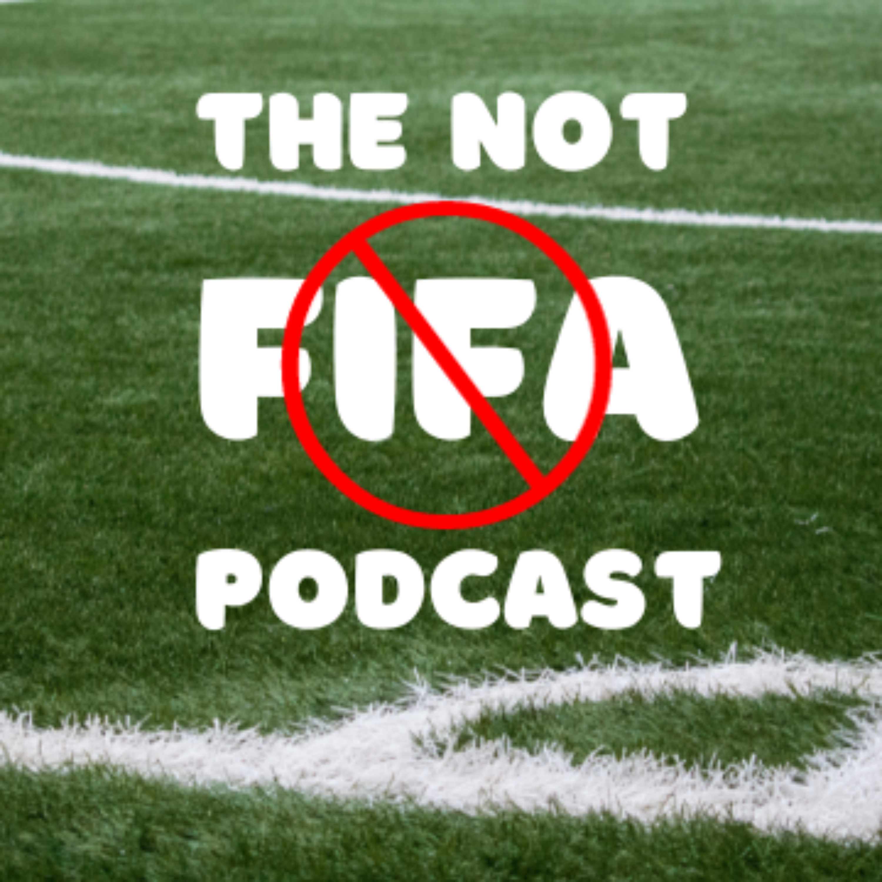 Not FIFA Podcast podcast artwork