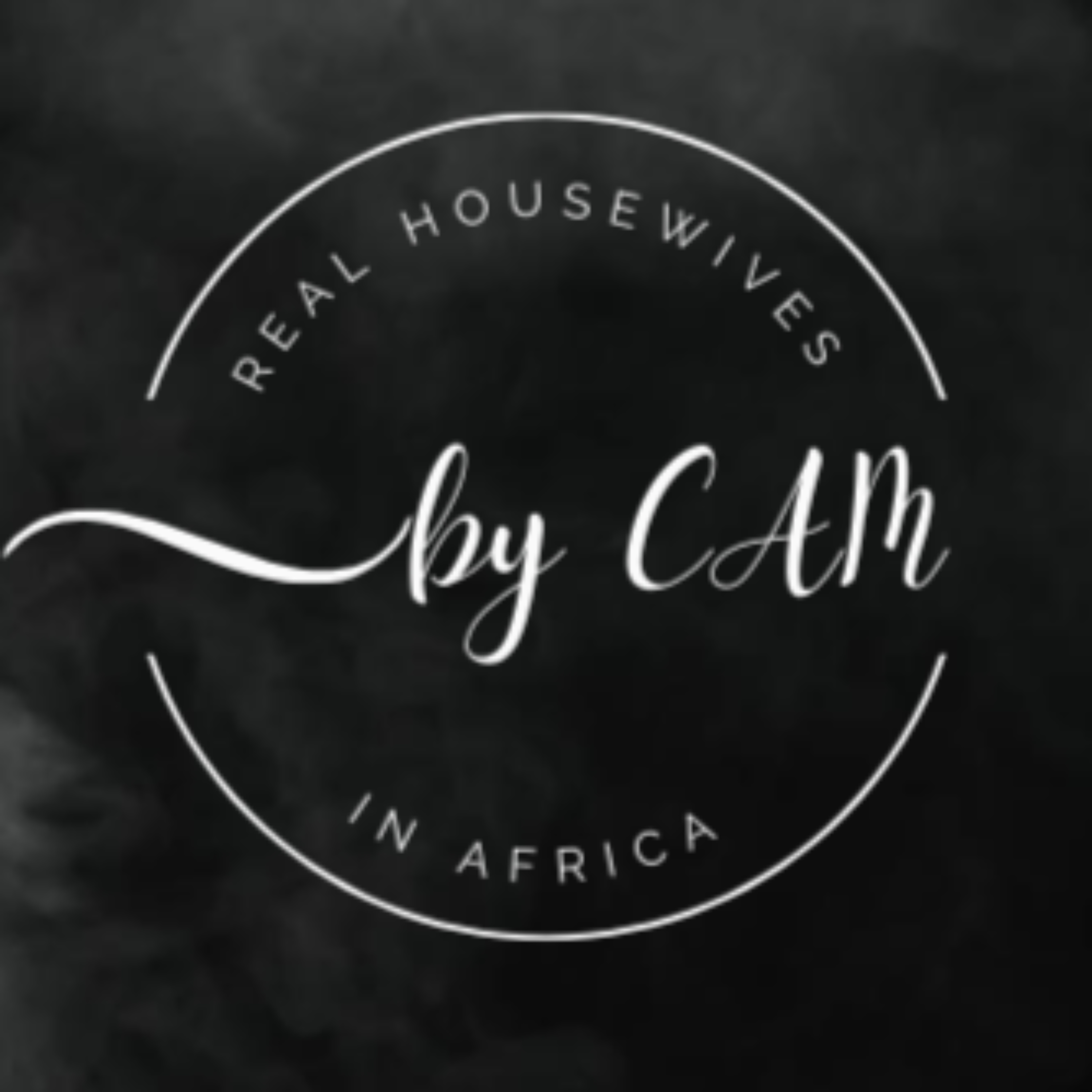 Real Housewives In Africa by CAM podcast artwork