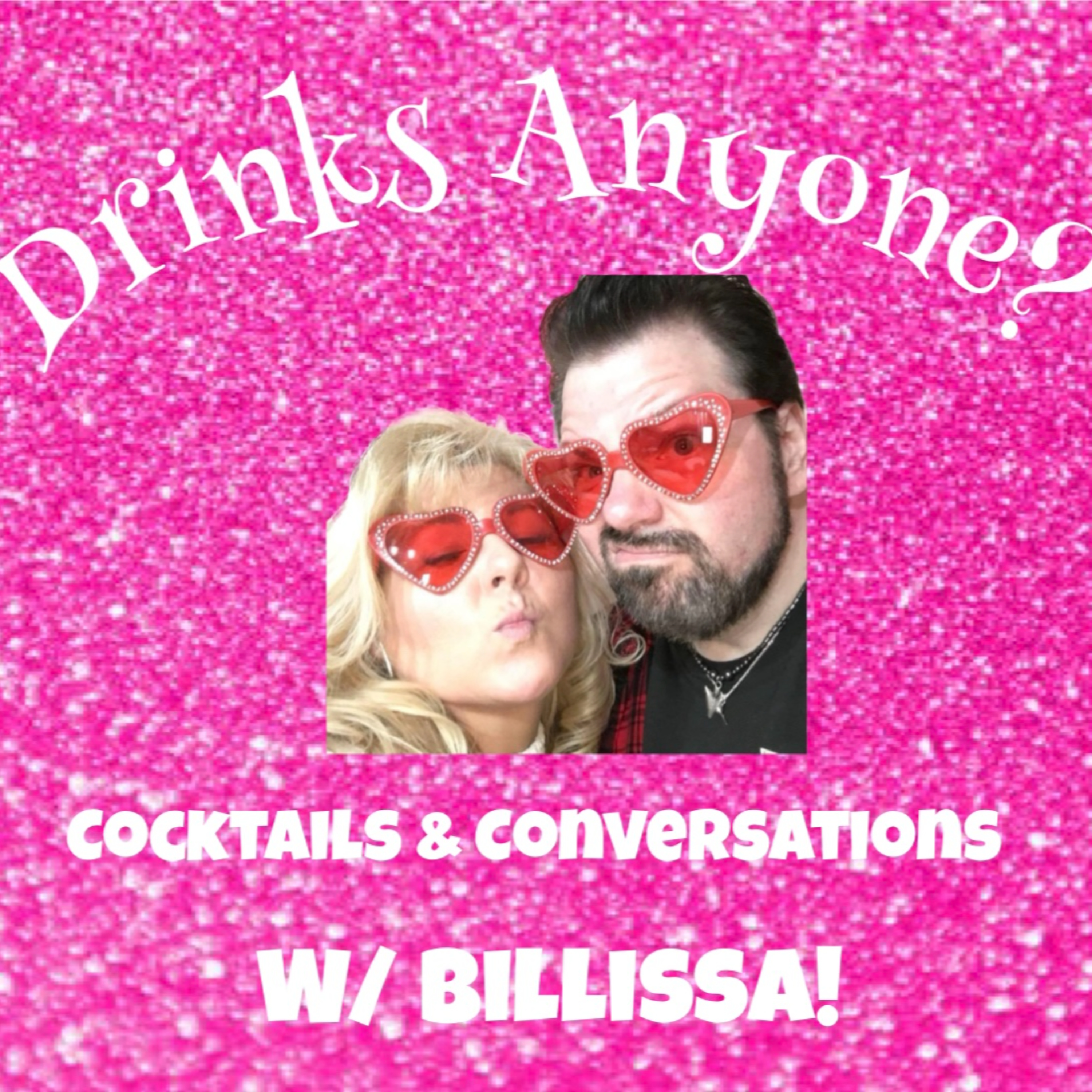 Drinks Anyone?! - Cocktails & Conversations w/ Billissa podcast artwork
