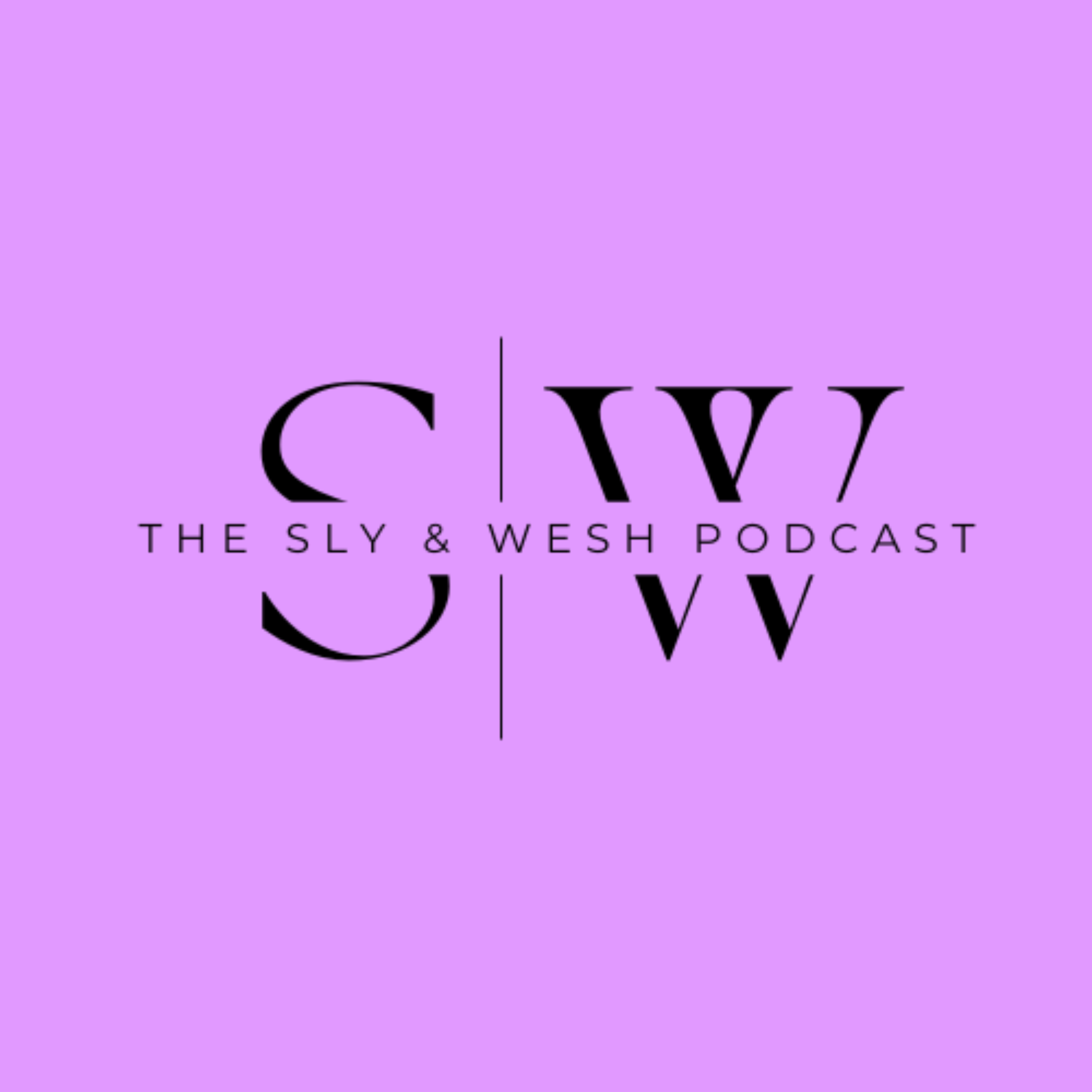 The Sly&Wesh Podcast