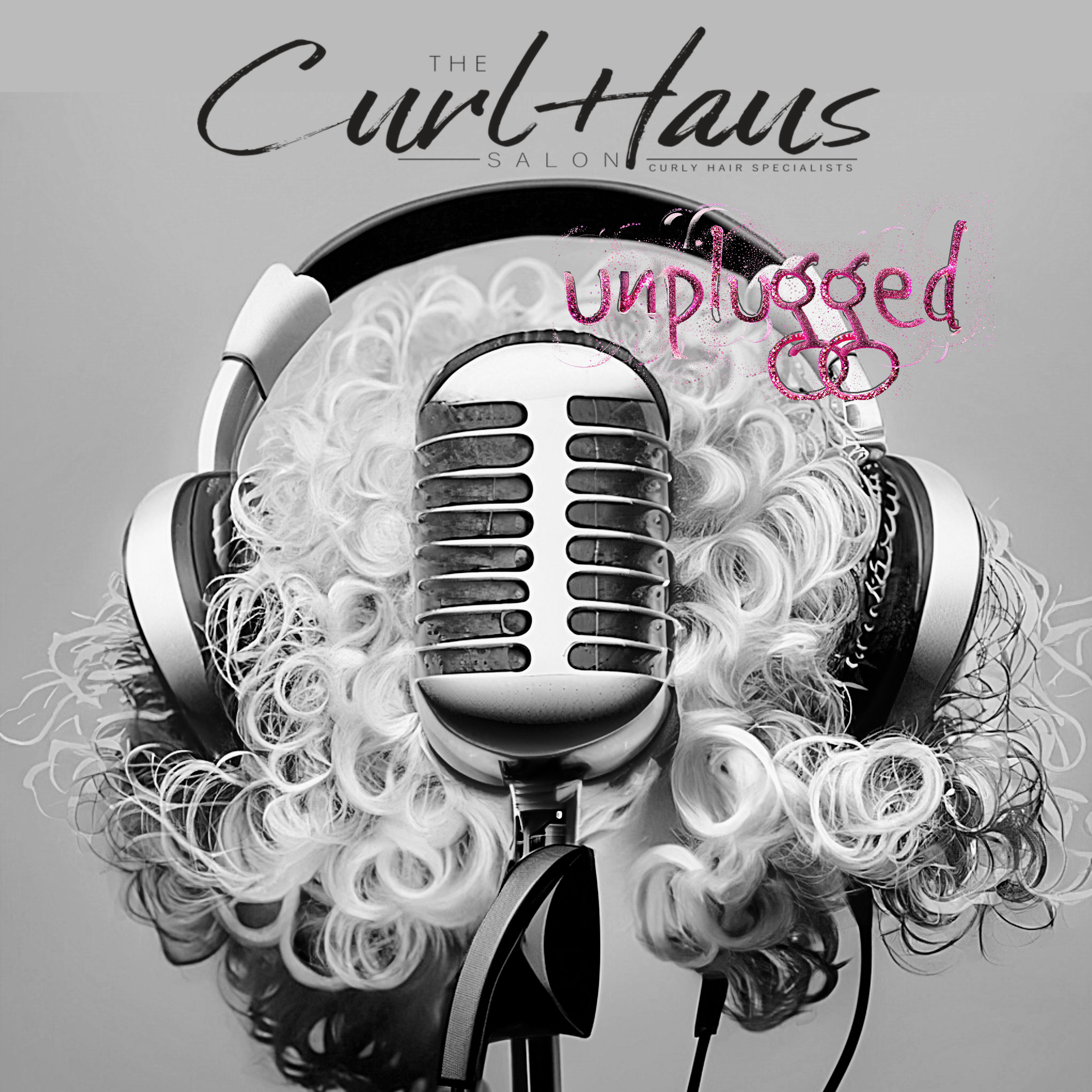 The Curl Haus Unplugged
