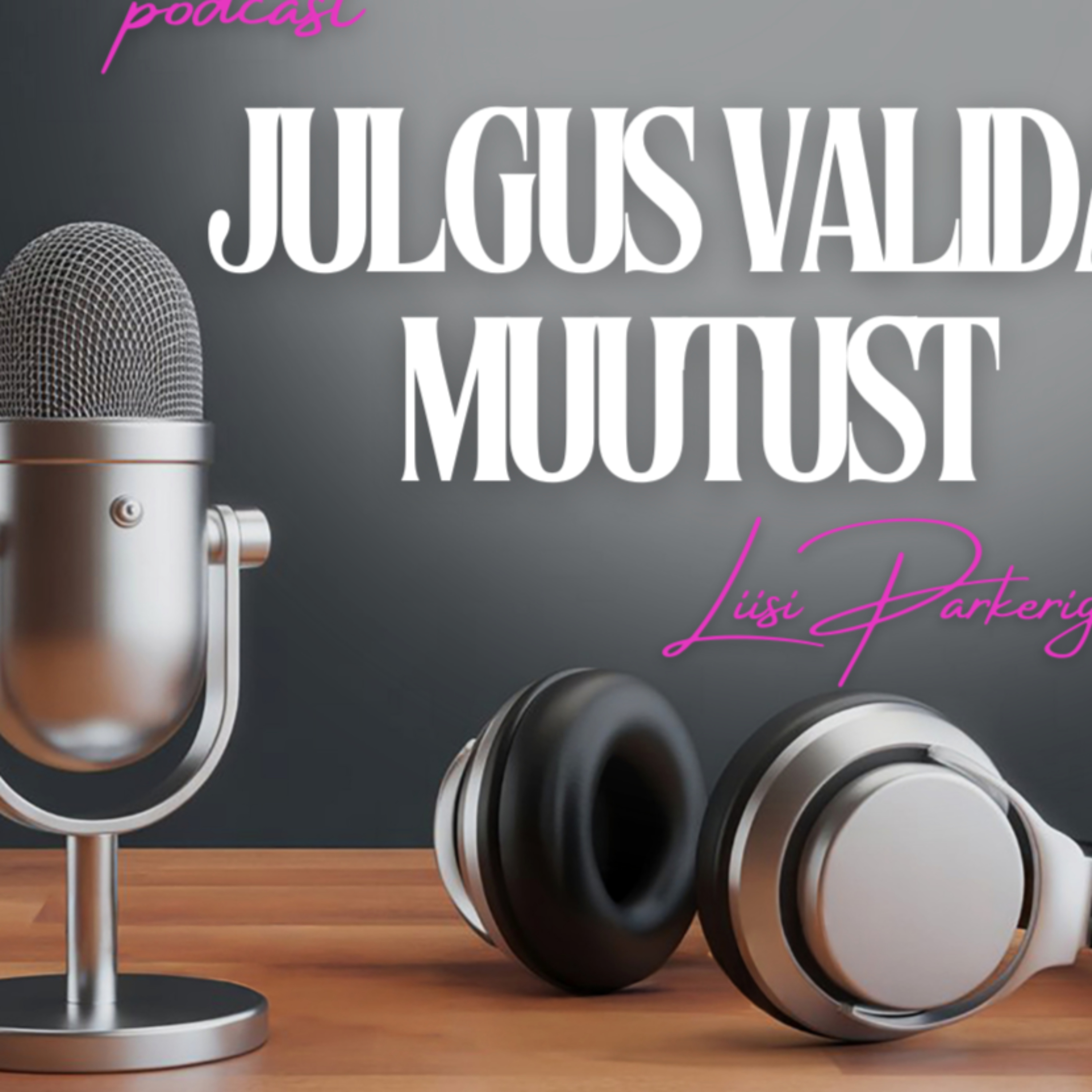 Julgus Valida Muutust