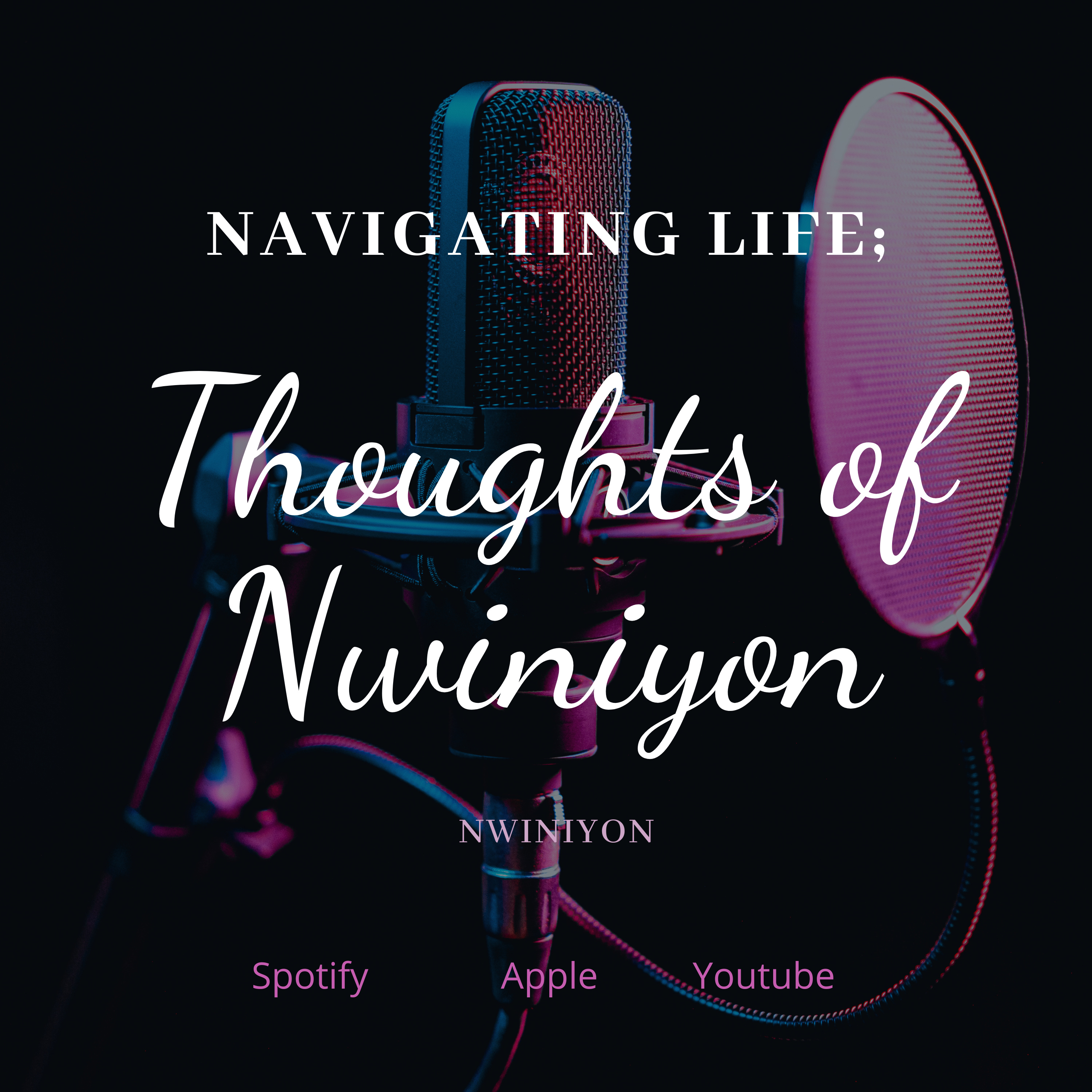 Navigating Life; Thoughts of Nwiniyon podcast artwork