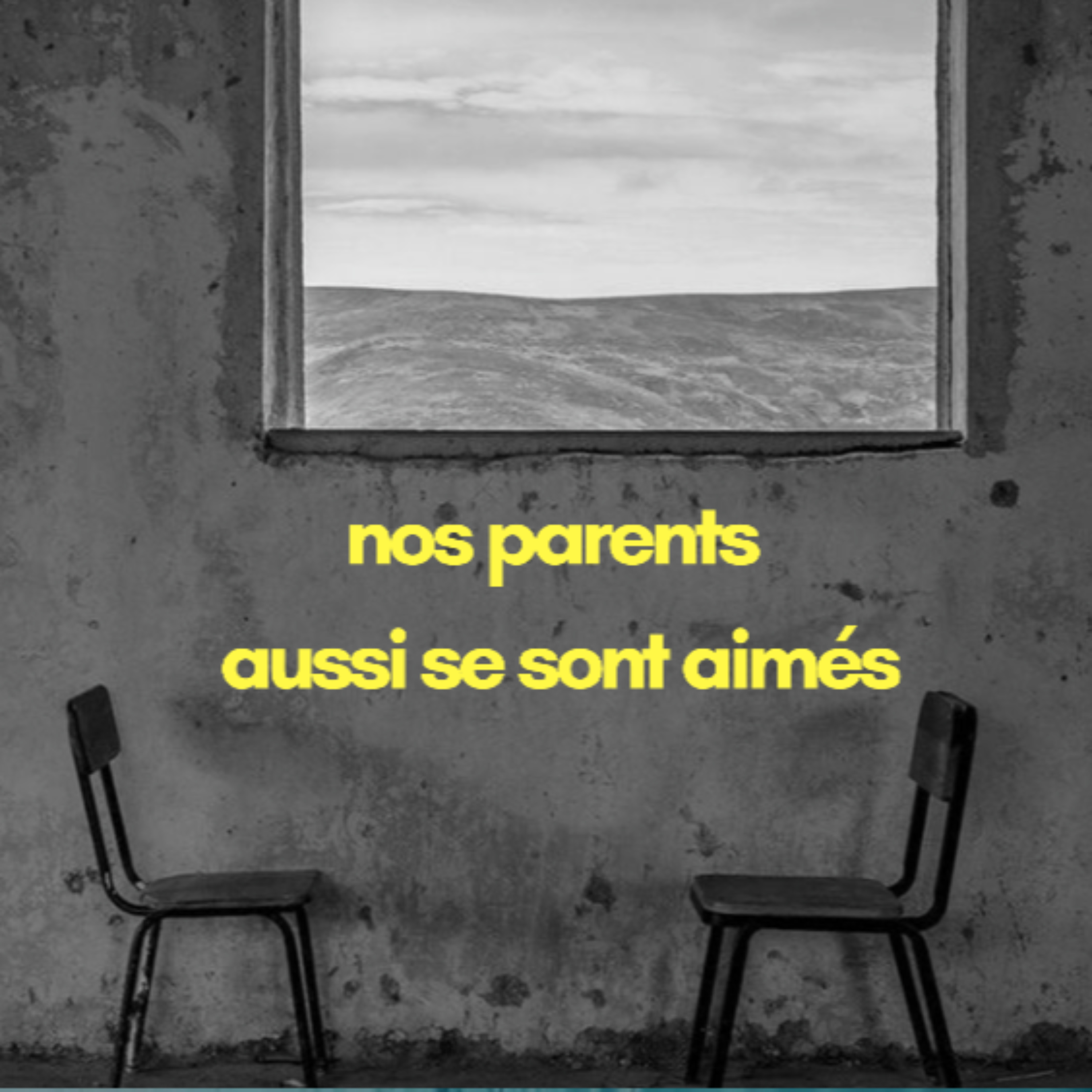 Nos parents aussi se sont aimés