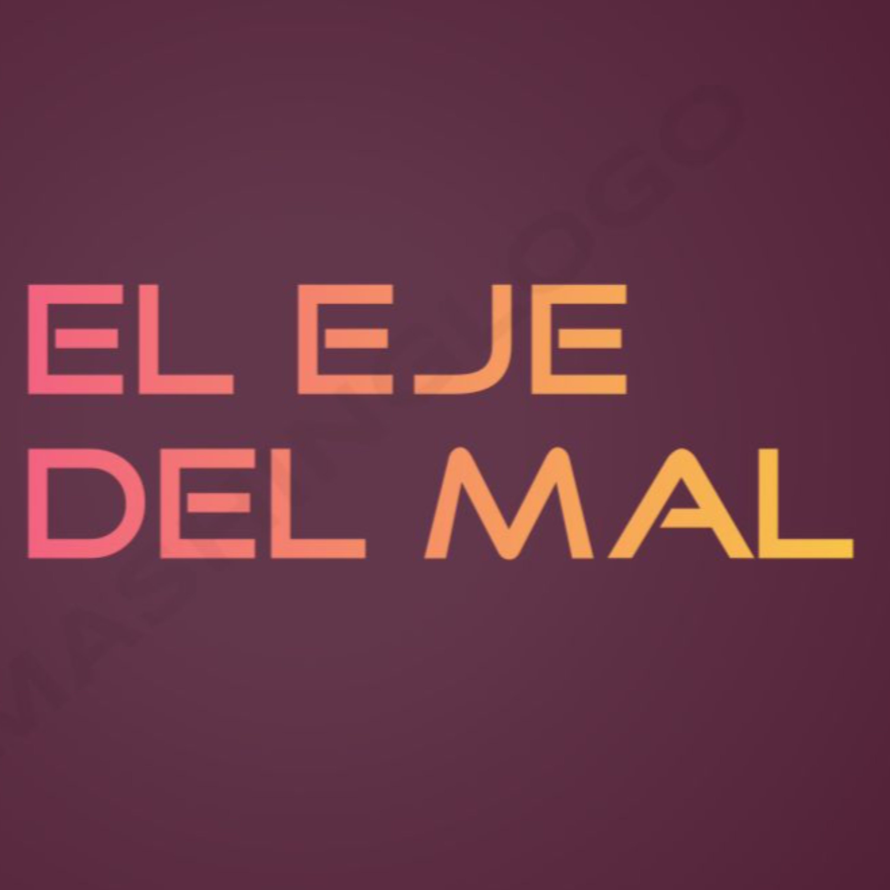 El Eje del Mal