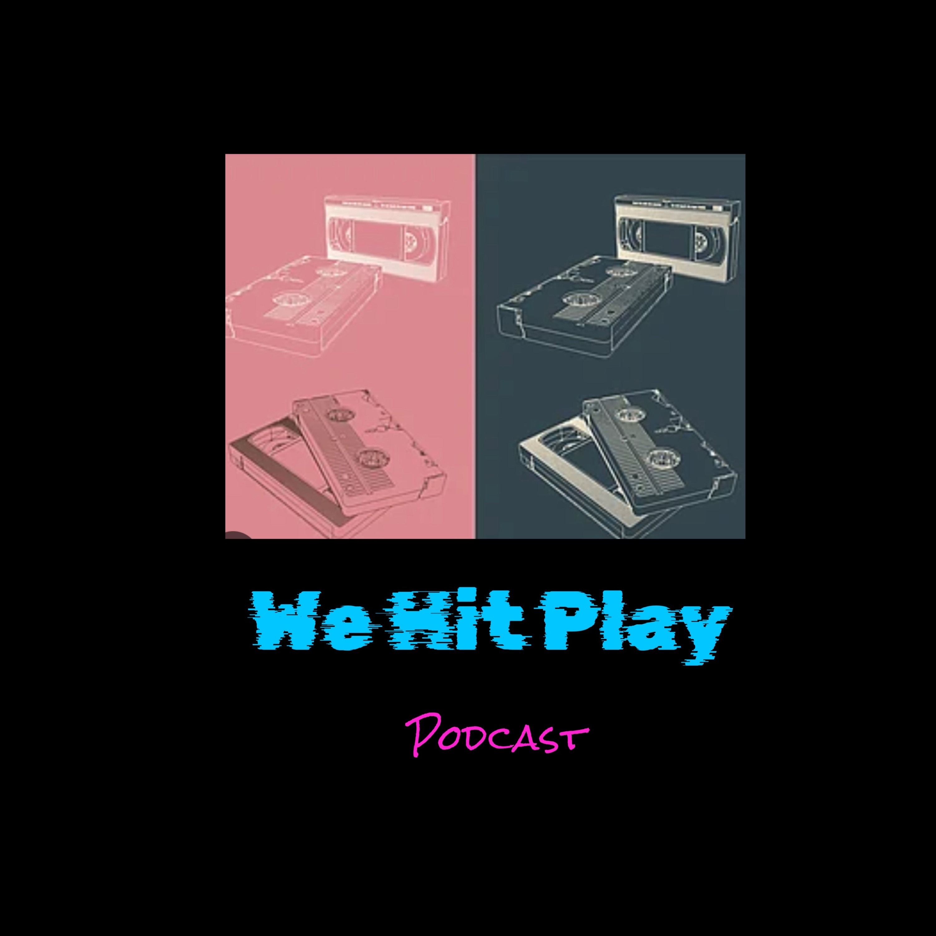 We Hit Play Podcast