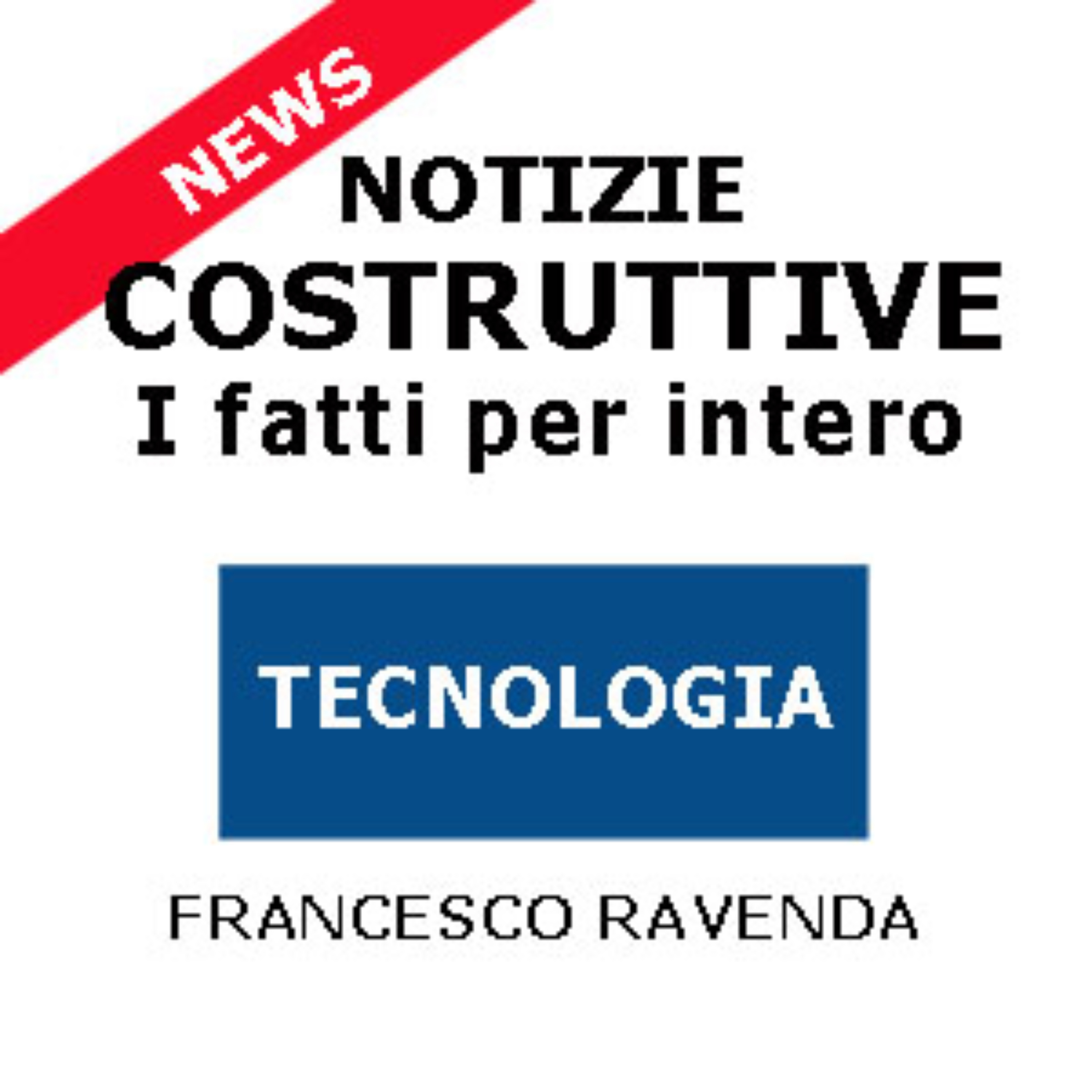 Notizie Costruttive - Tecnologia podcast artwork
