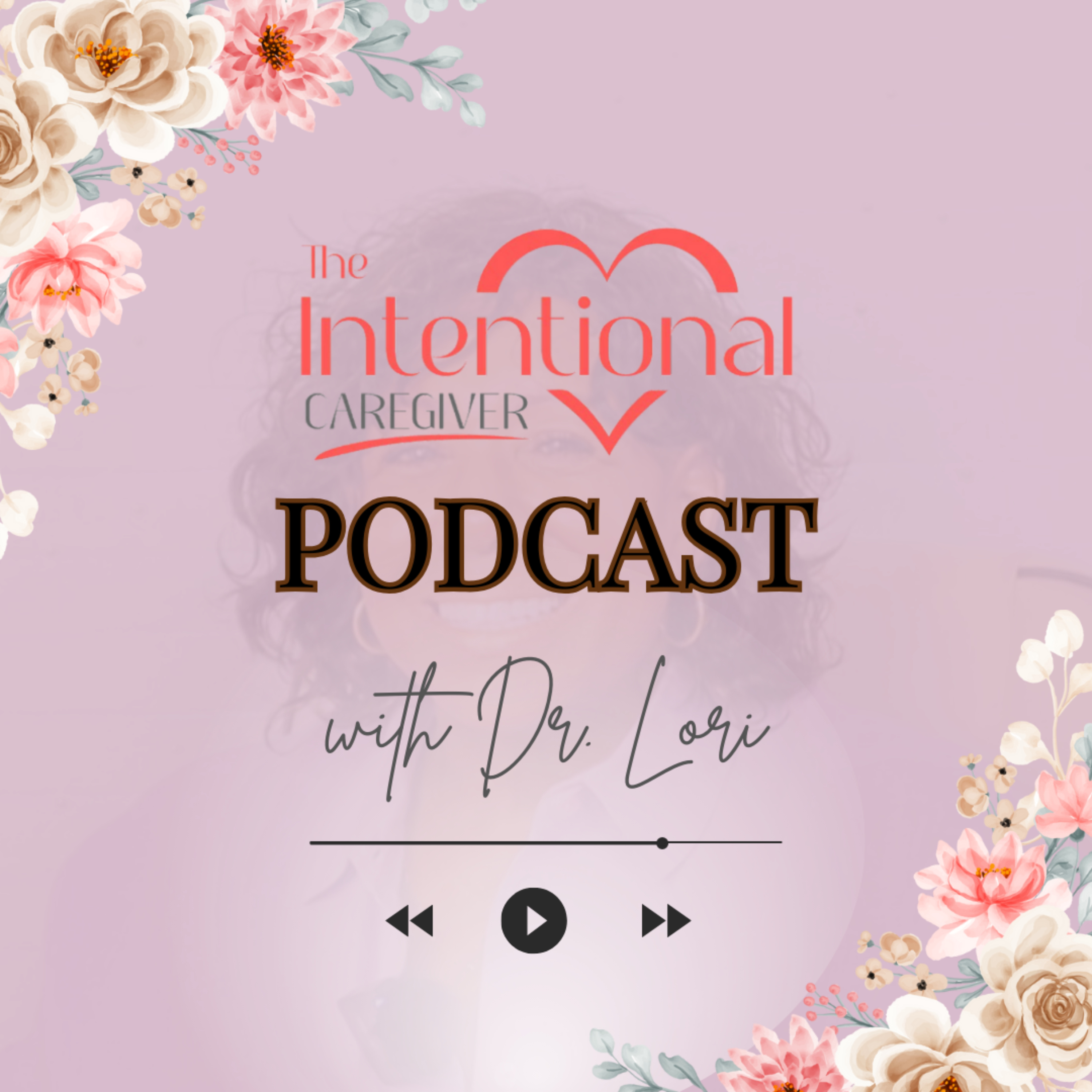 The Intentional Caregiver podcast artwork