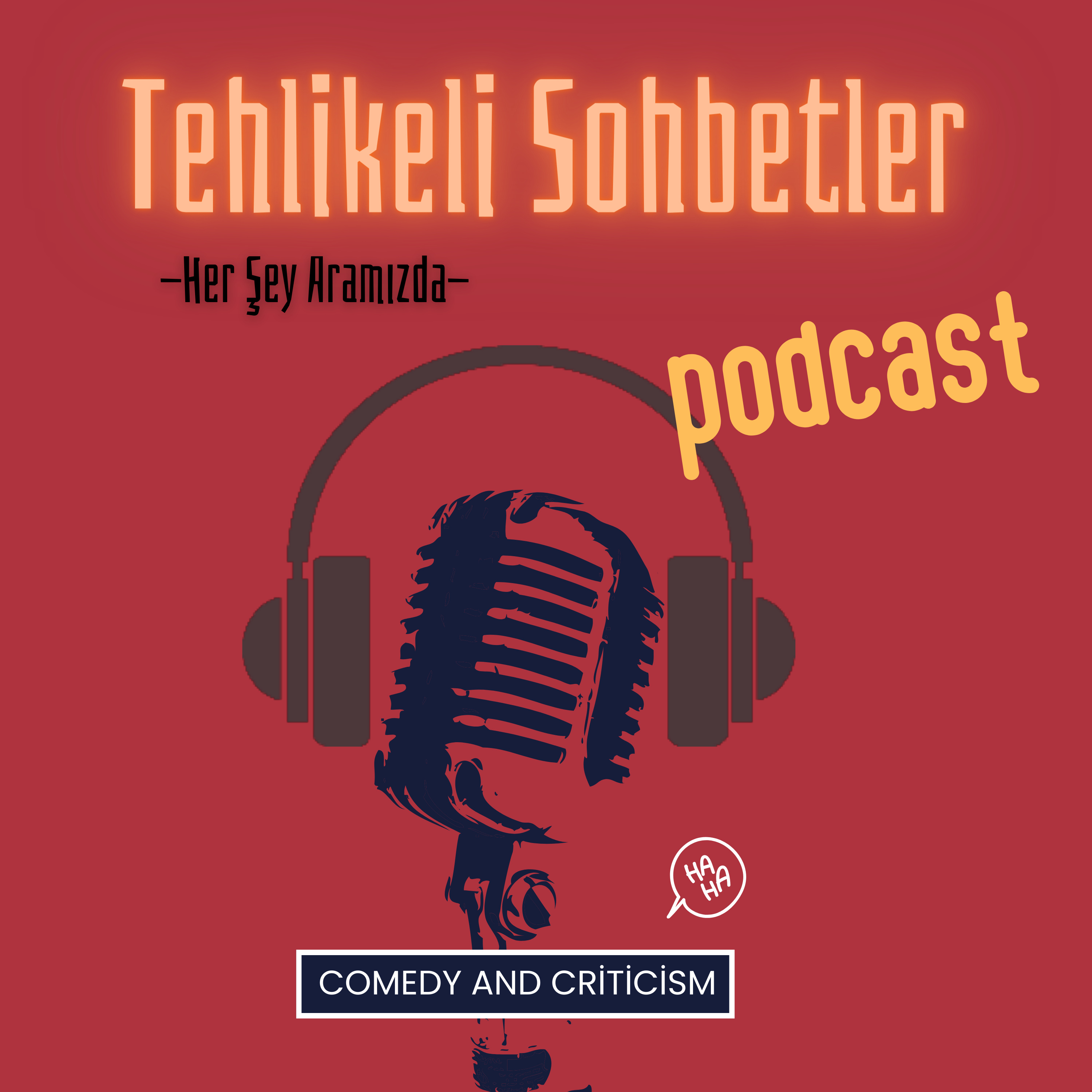 TEHLİKELİ SOHBETLER - Her Şey Aramızda- podcast artwork