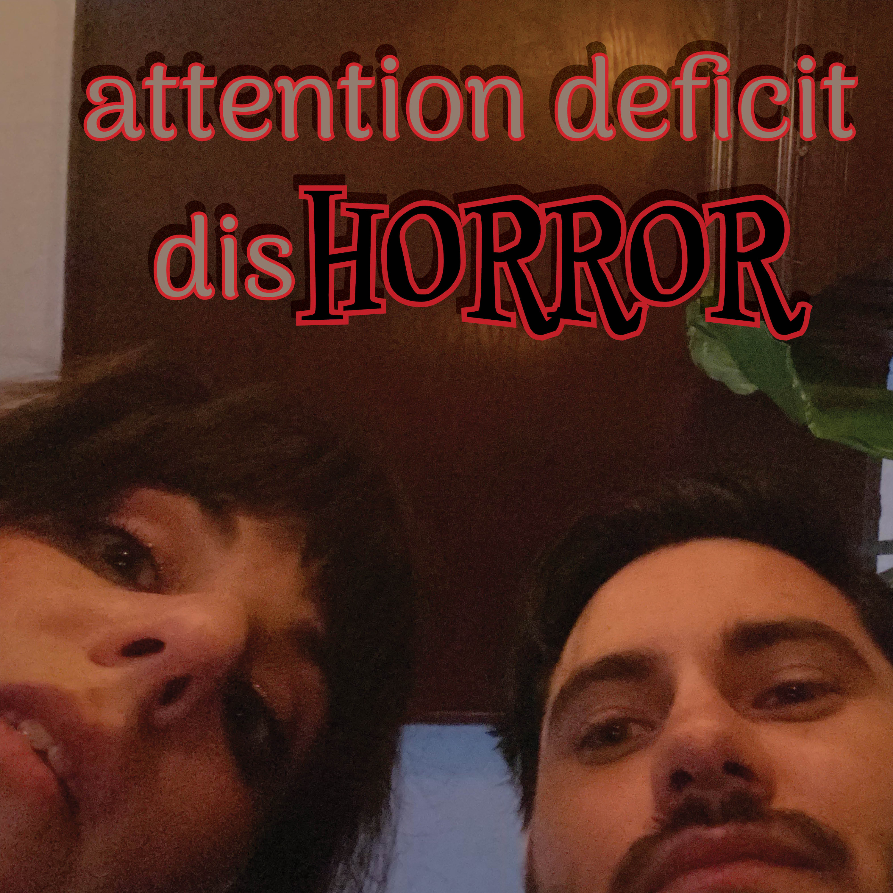 attention deficit disHORROR