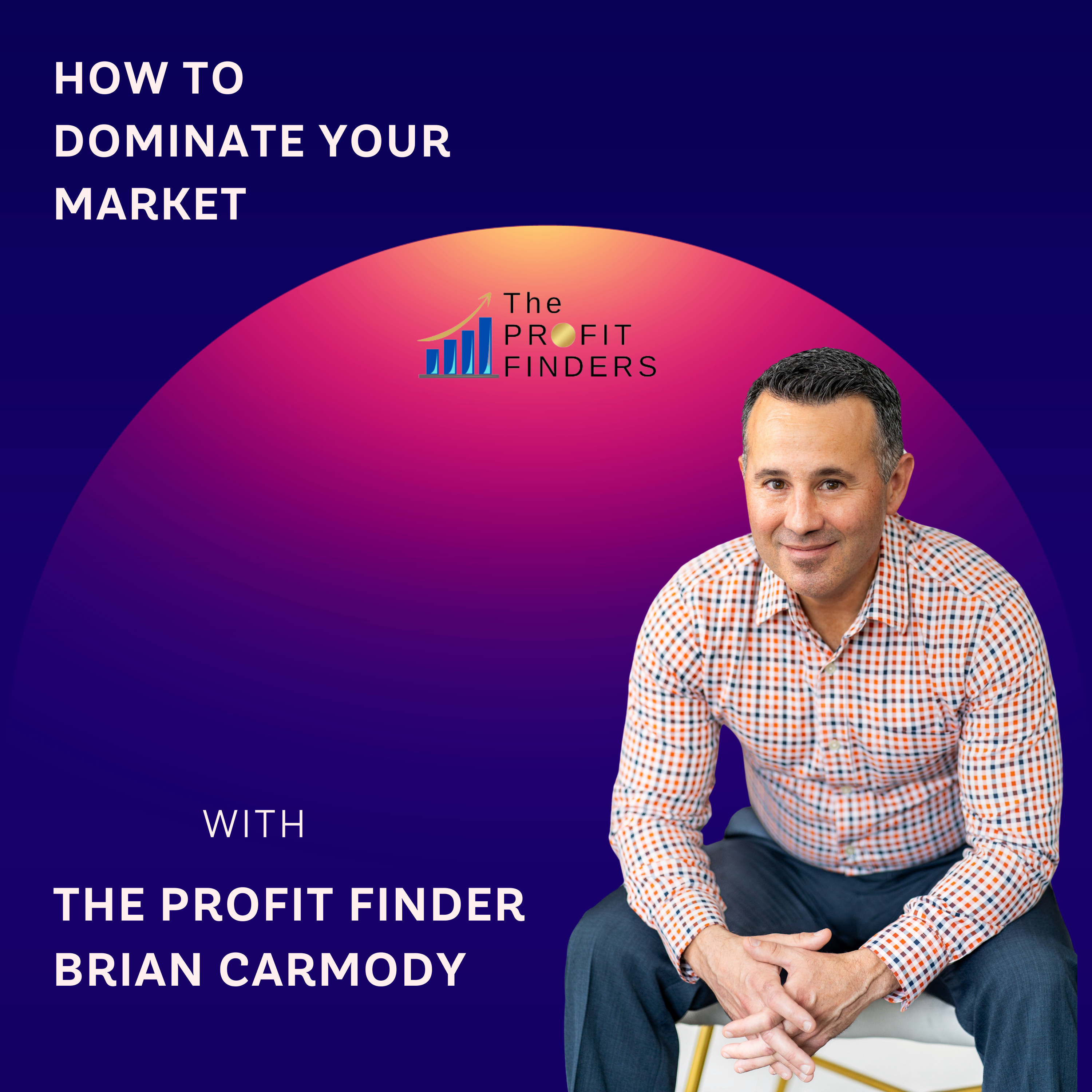 How to Dominate Your Market with \