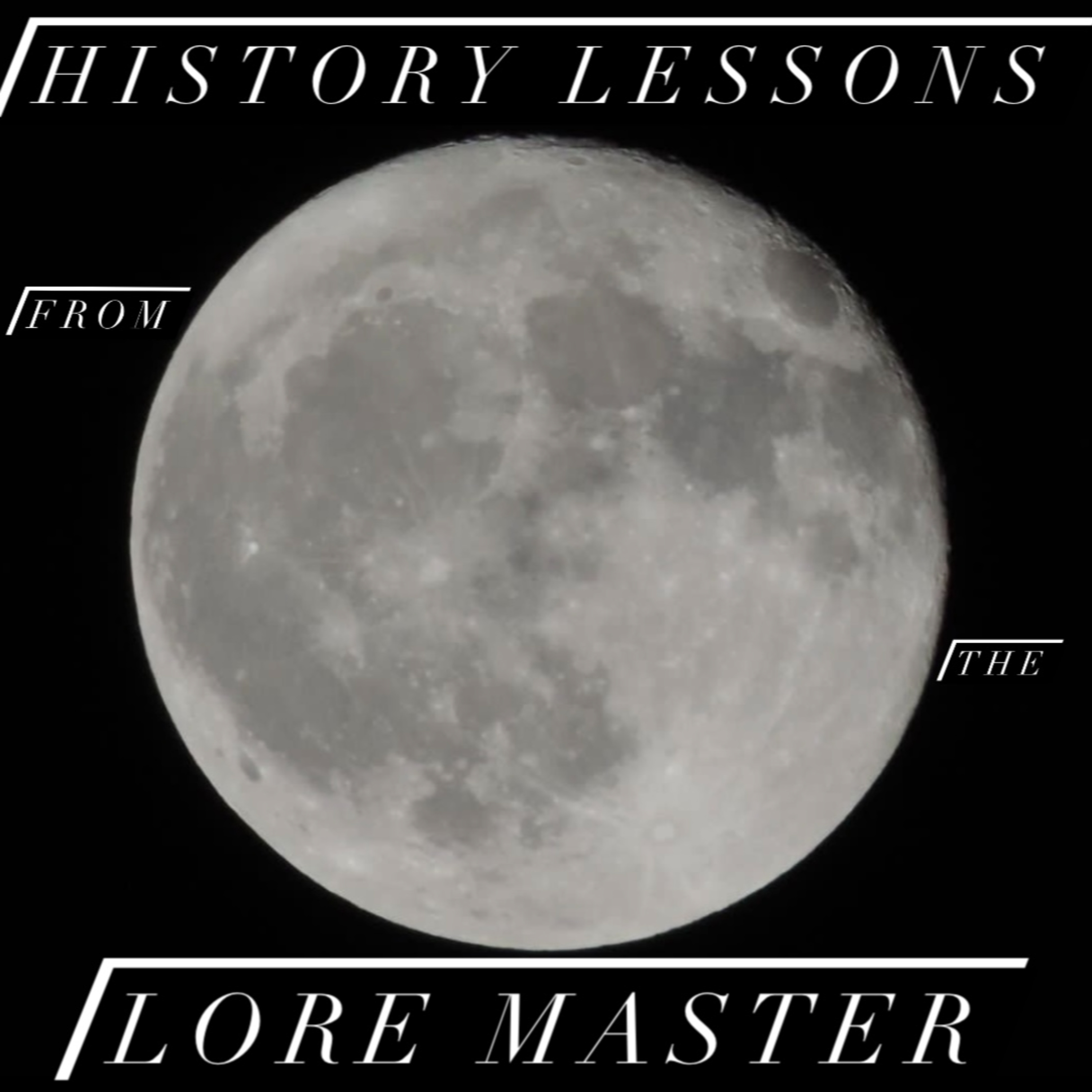 History Lessons From The Lore Master podcast artwork