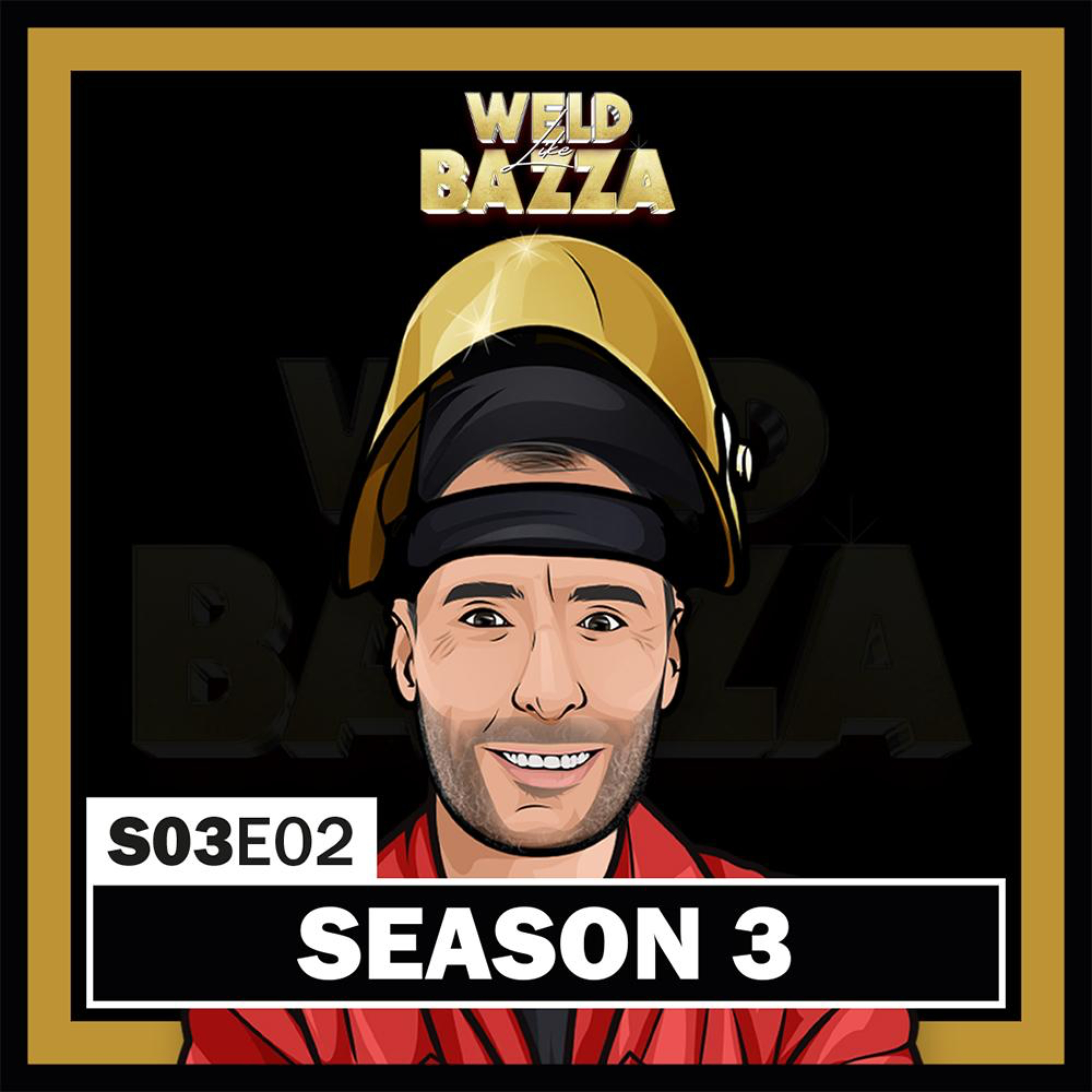 Weld Like Bazza Podcast 
