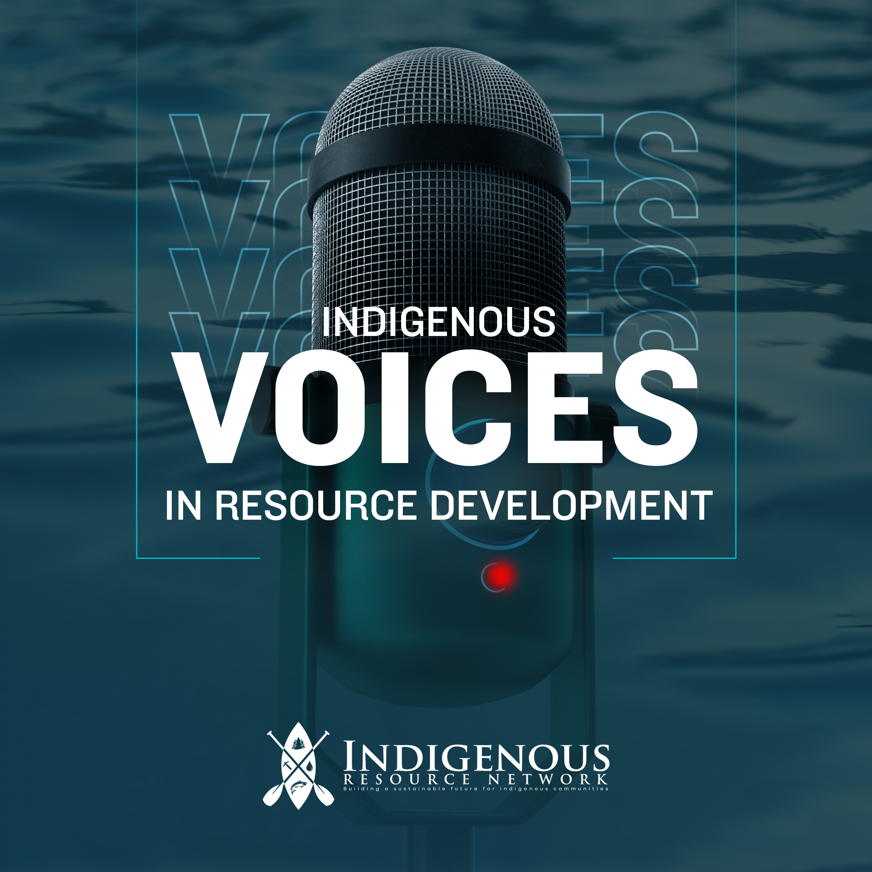 Indigenous Voices in Resource Development Podcast