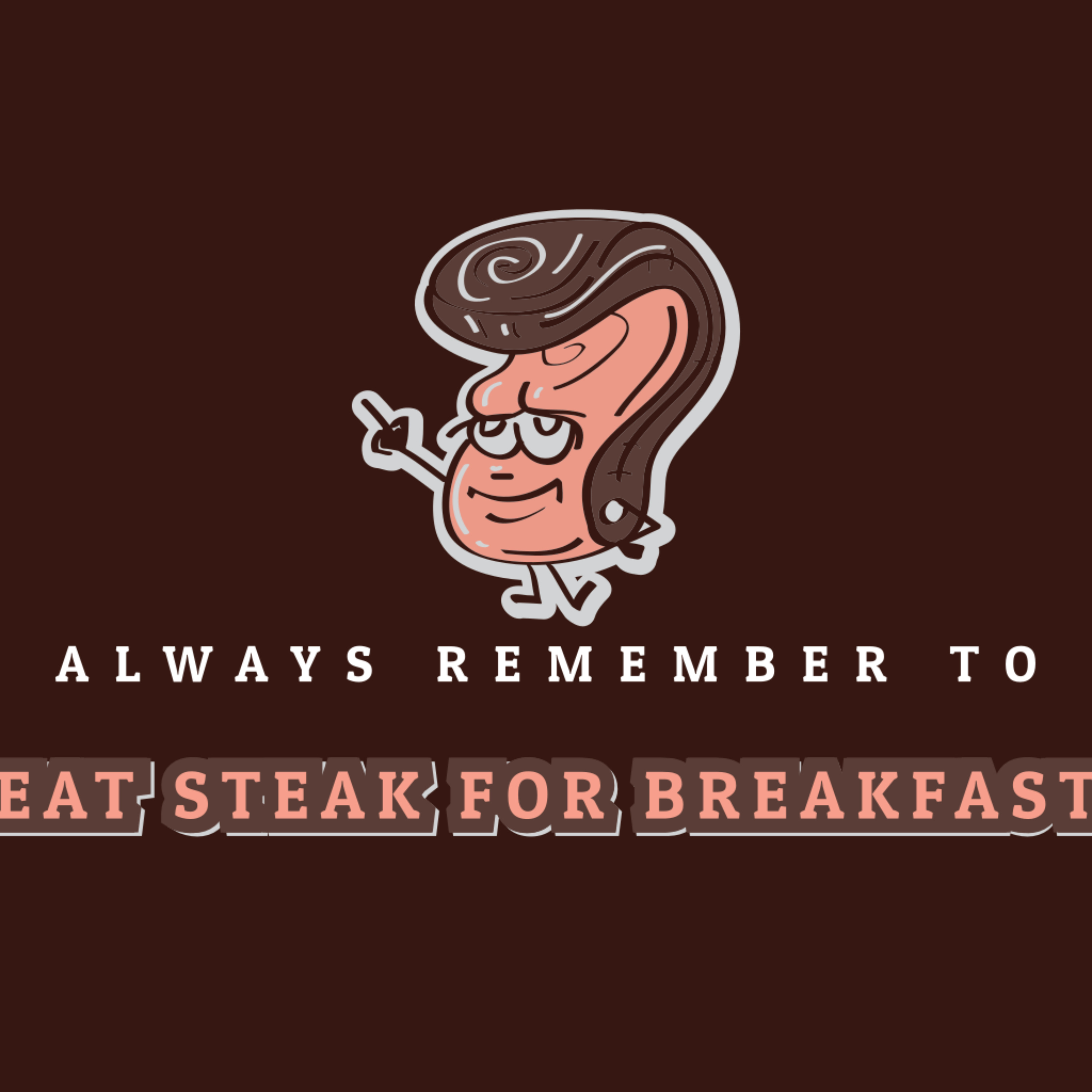 Steak for Breakfast