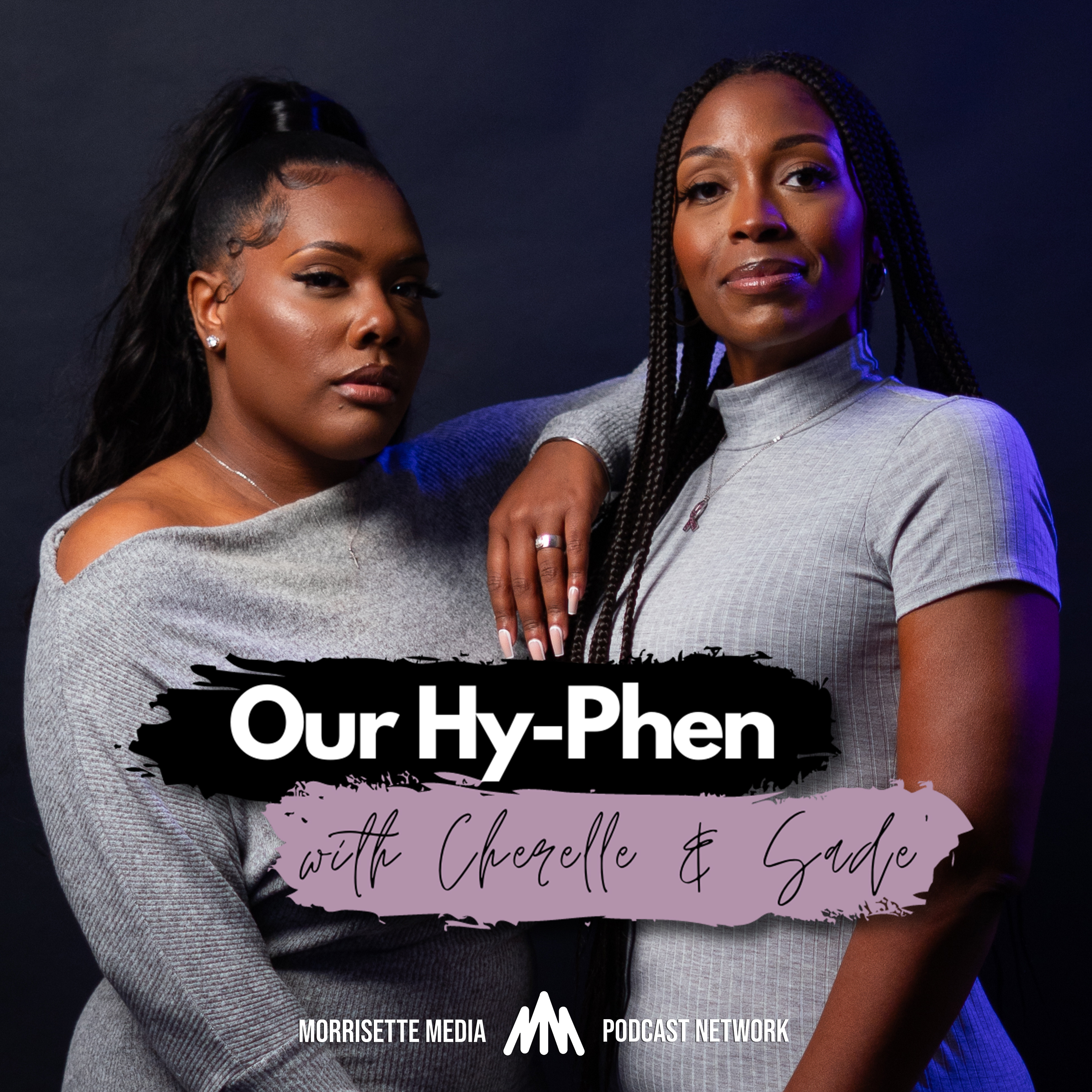 Our Hyphen with Cherelle and Sade podcast artwork