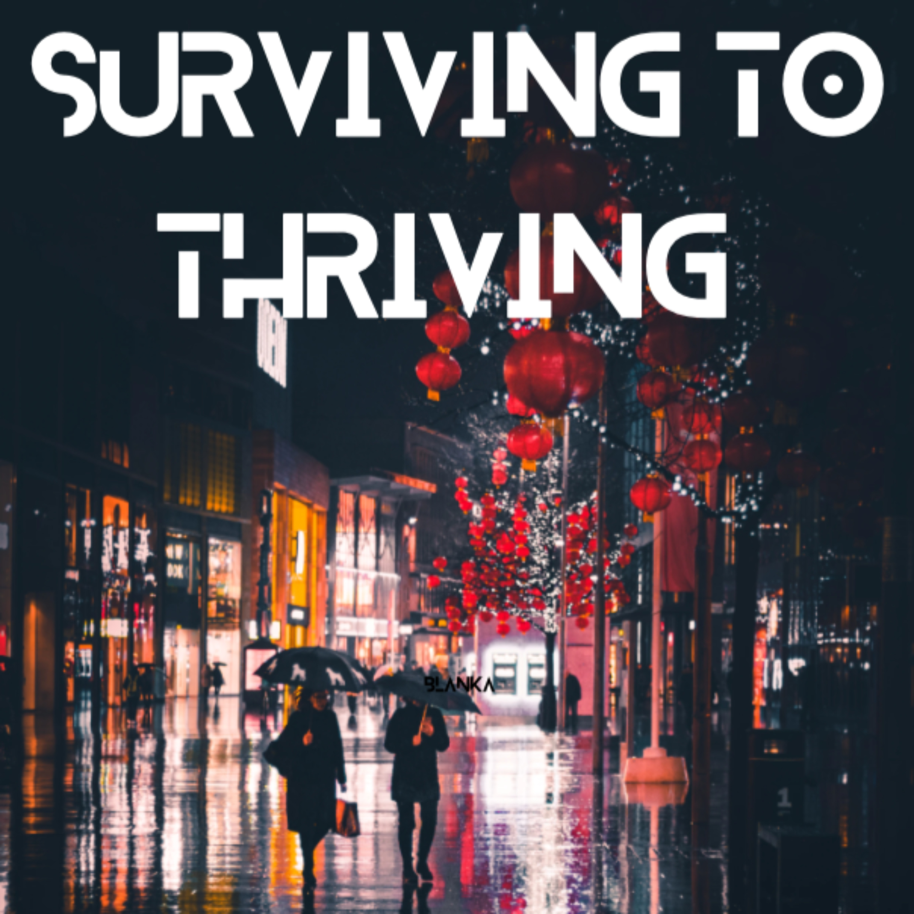 Surviving to Thriving
