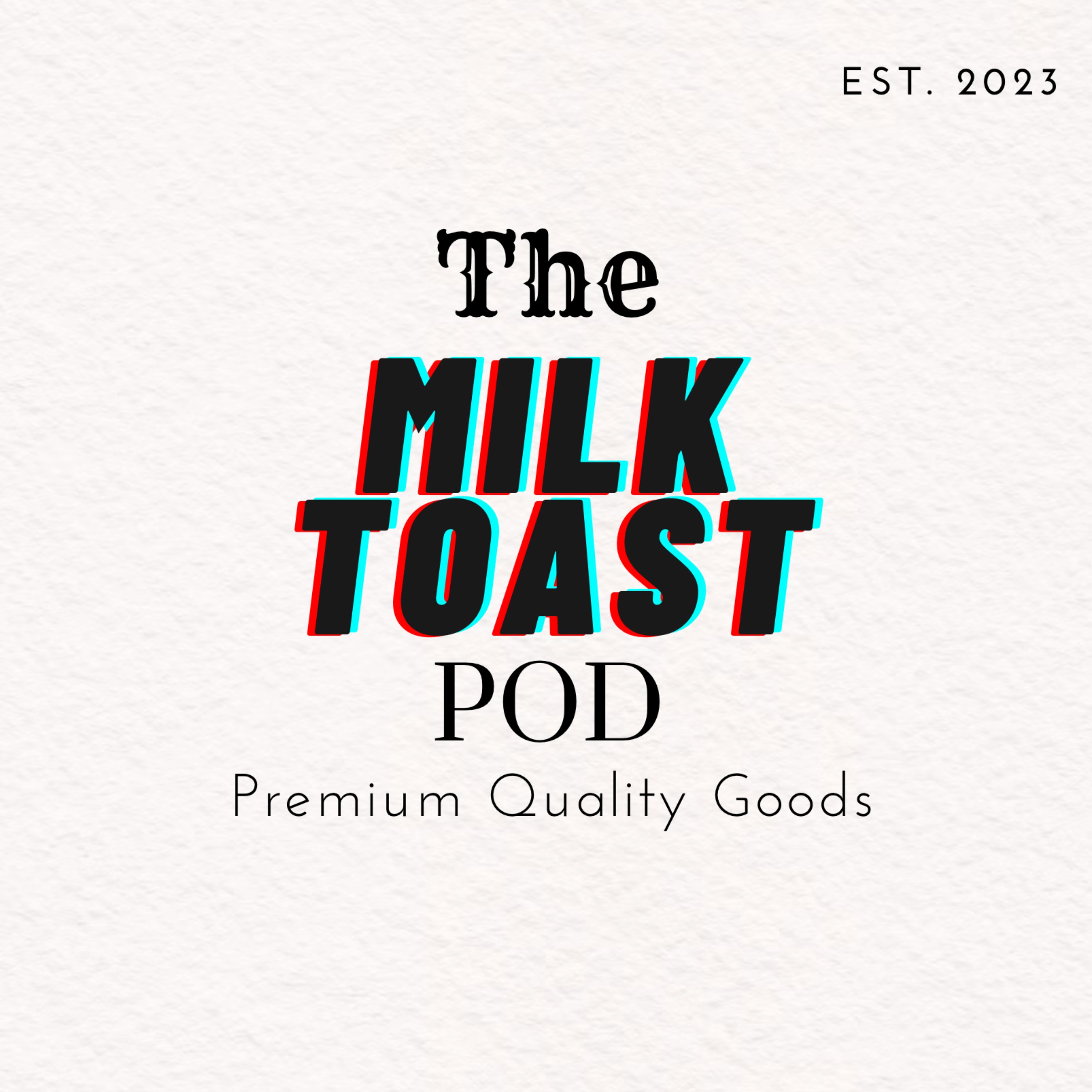 The Milk Toast Pod