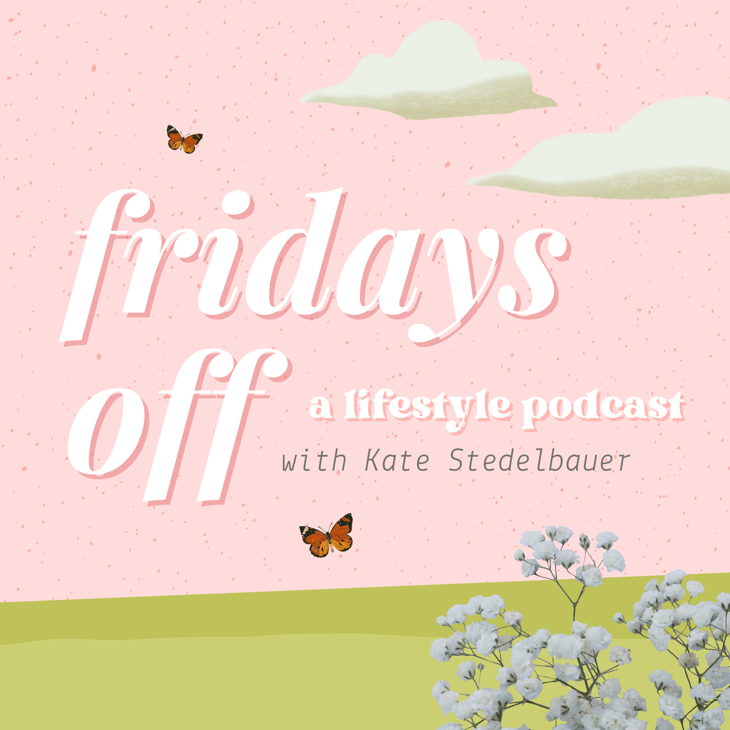 Fridays Off with Kate Stedelbauer