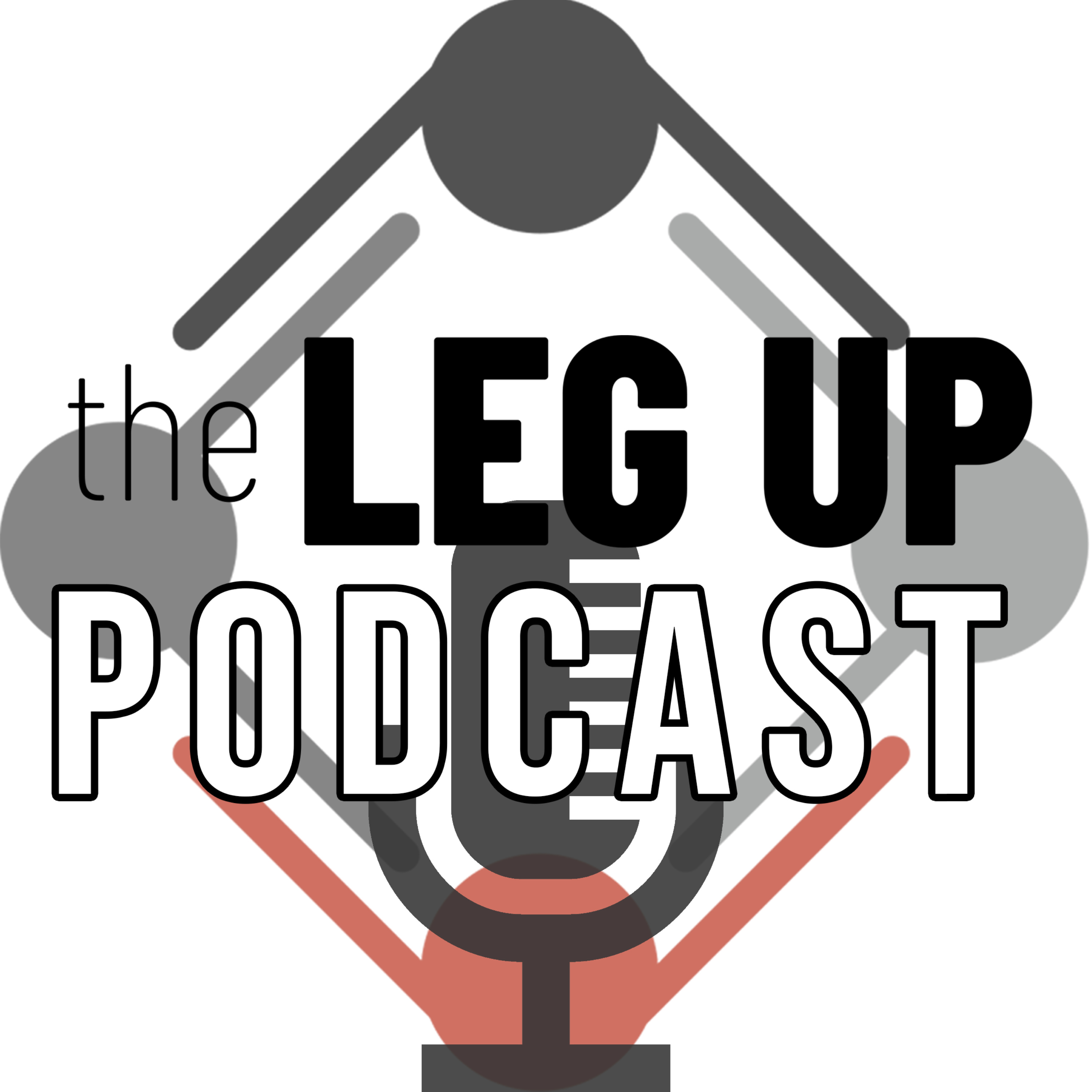 The Leg Up Podcast