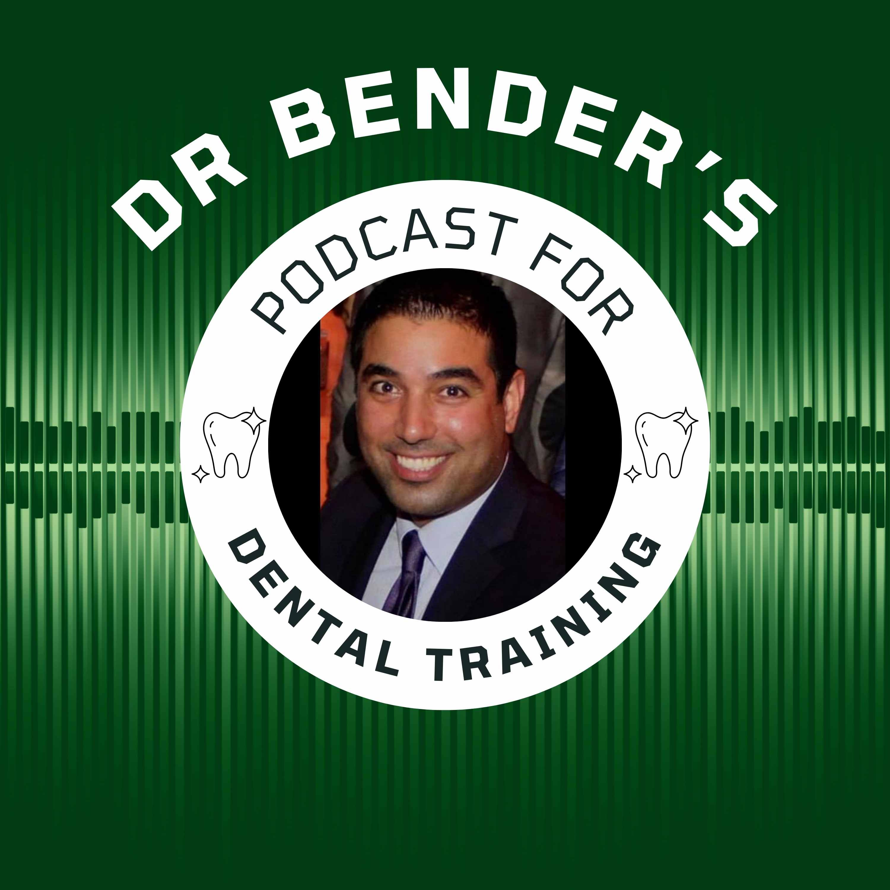 Dr. Bender's Podcast for Dental Training