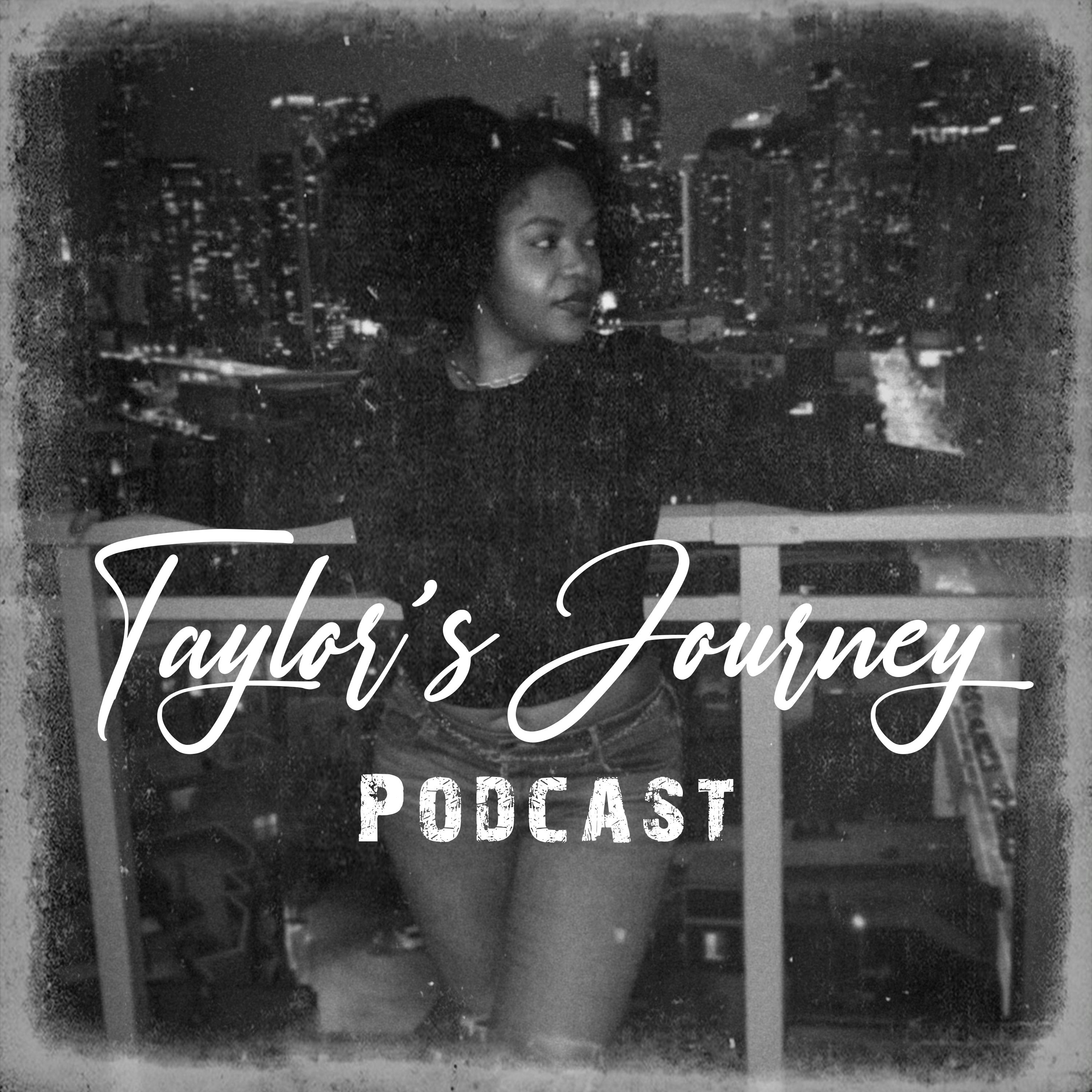 Taylor’s Journey Podcast