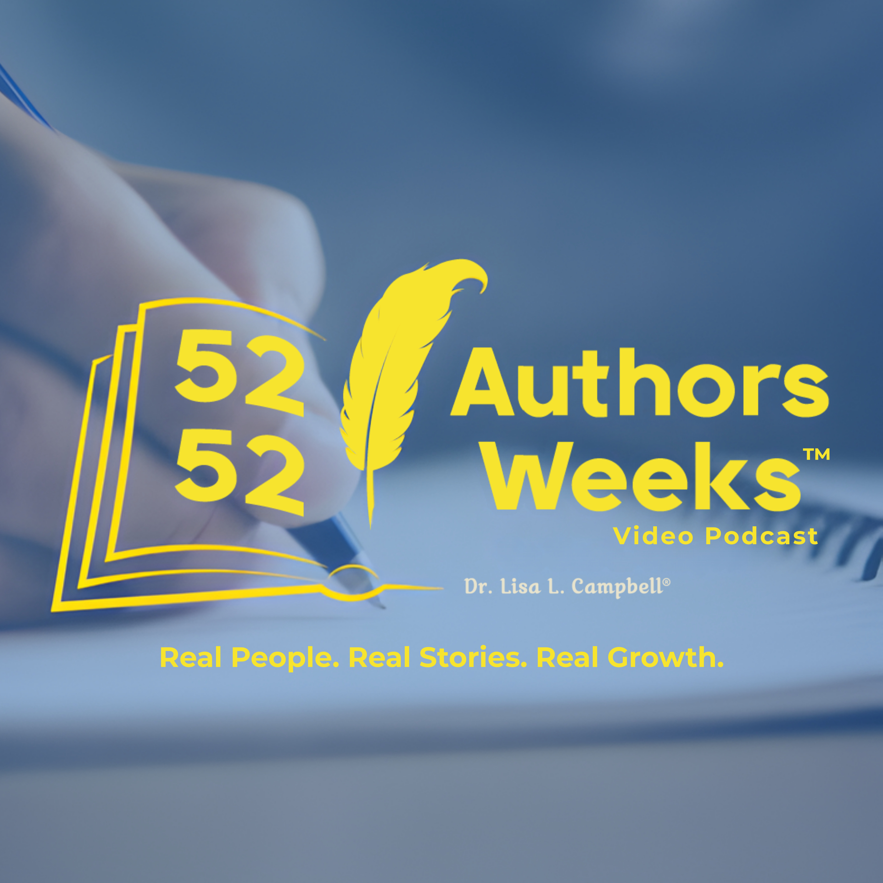 52 Authors 52 Weeks™️ with Dr. Lisa L. Campbell