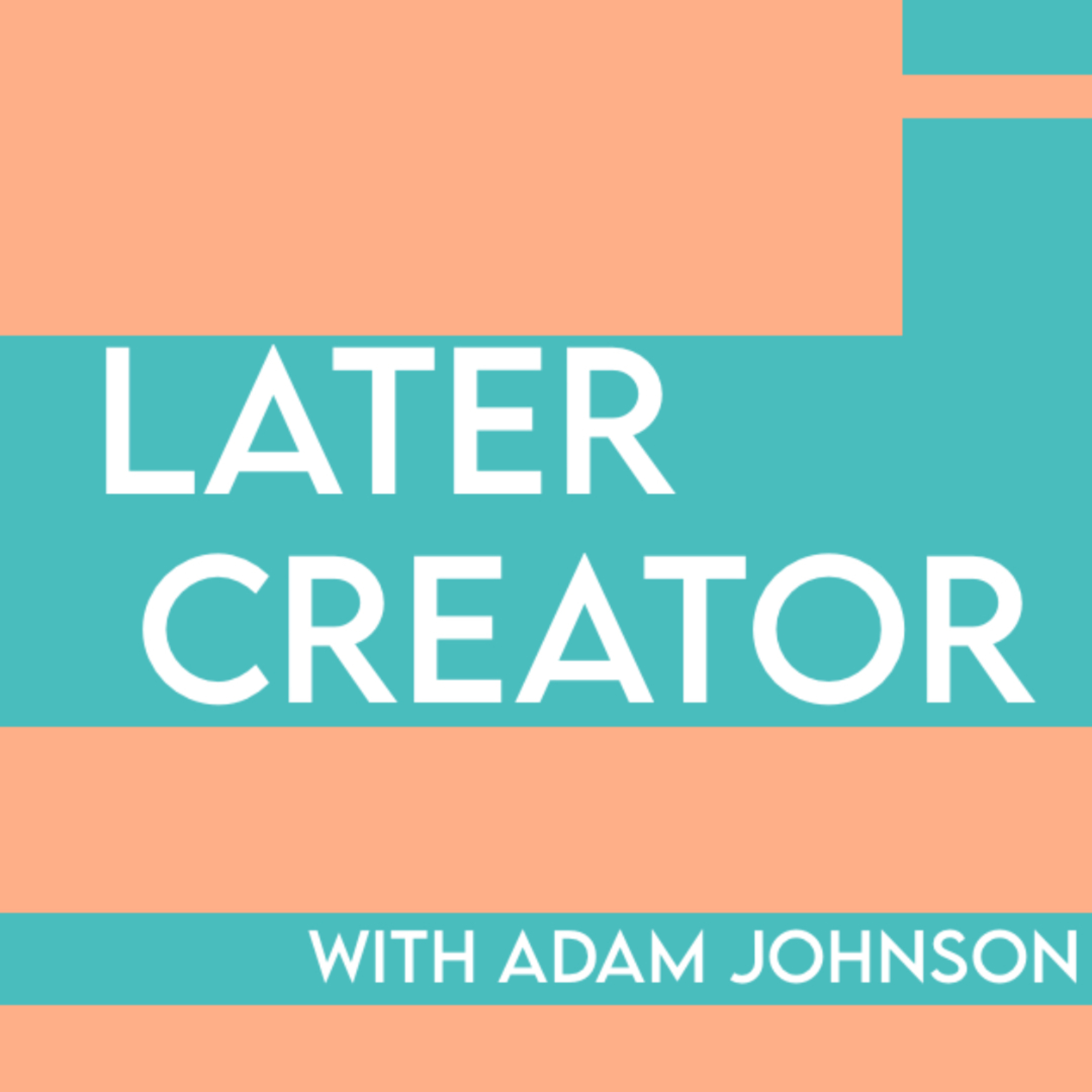Later Creator Podcast