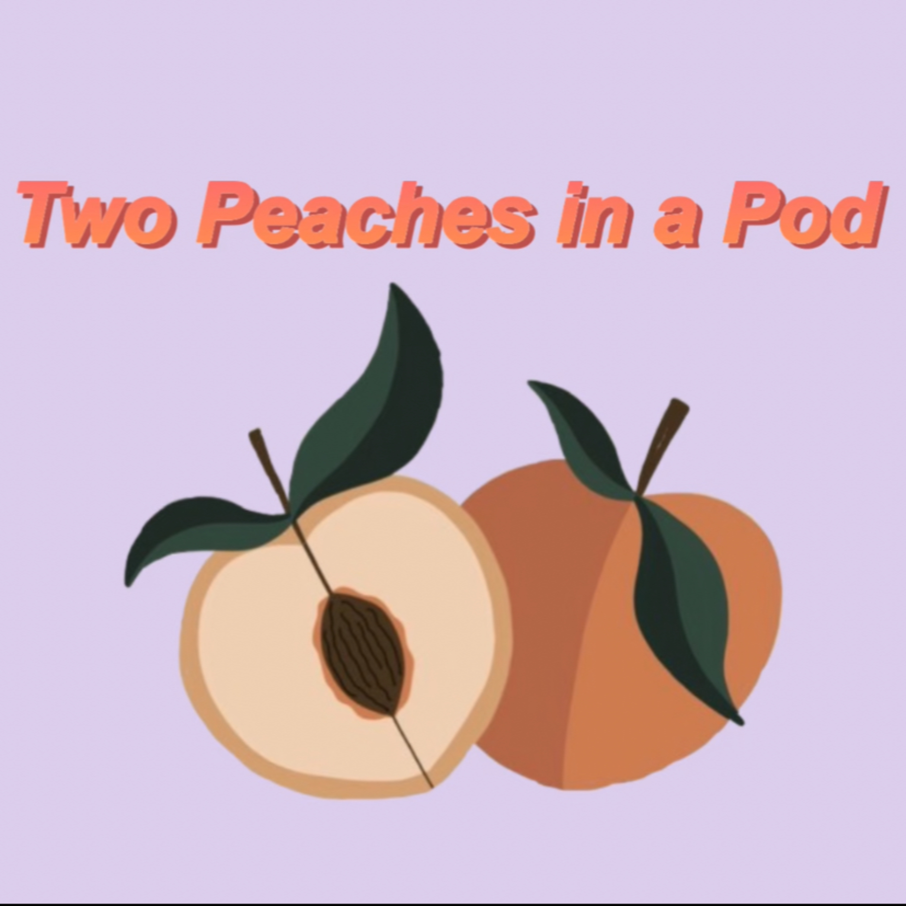 Two Peaches in a Pod