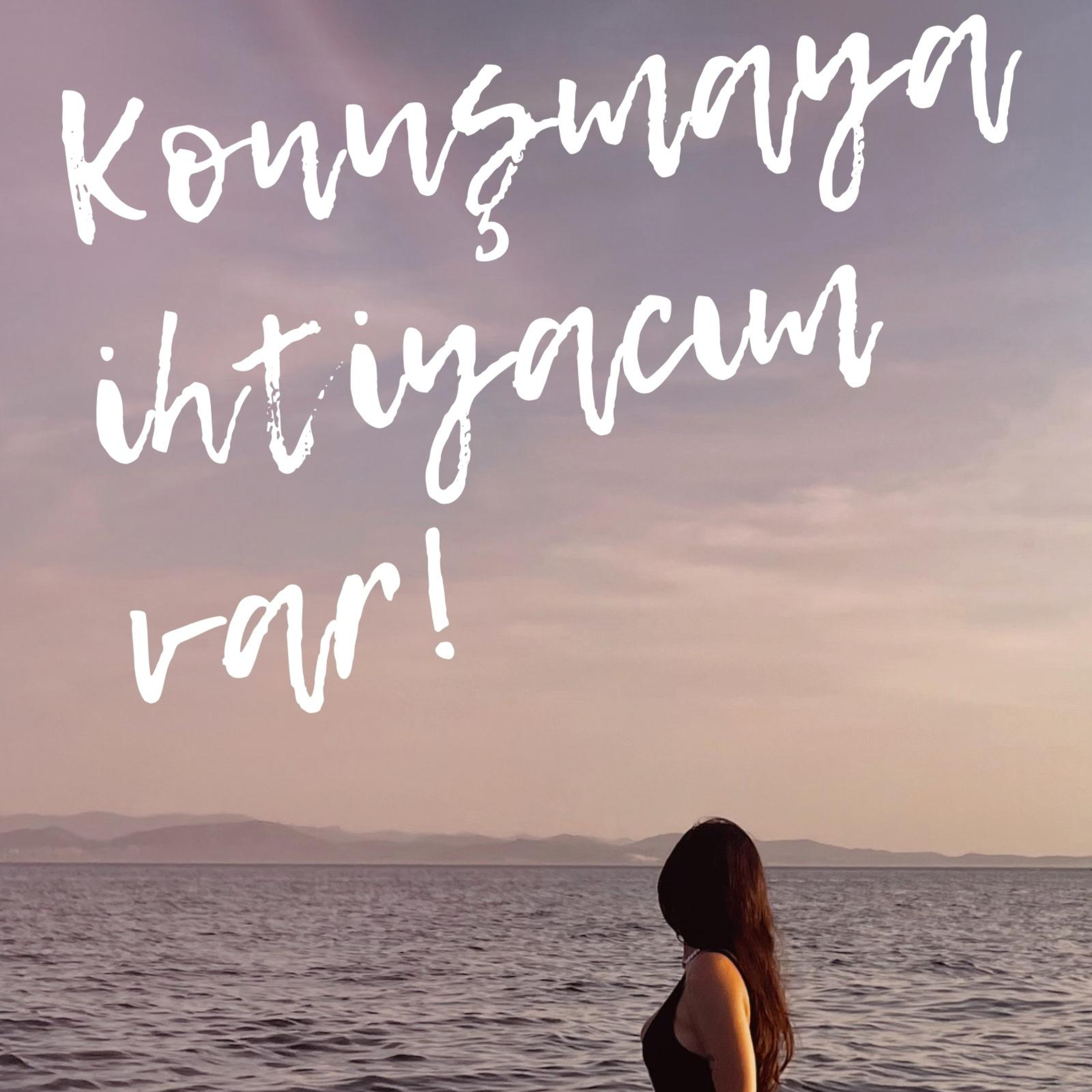 Konuşmaya ihtiyacım var! podcast artwork