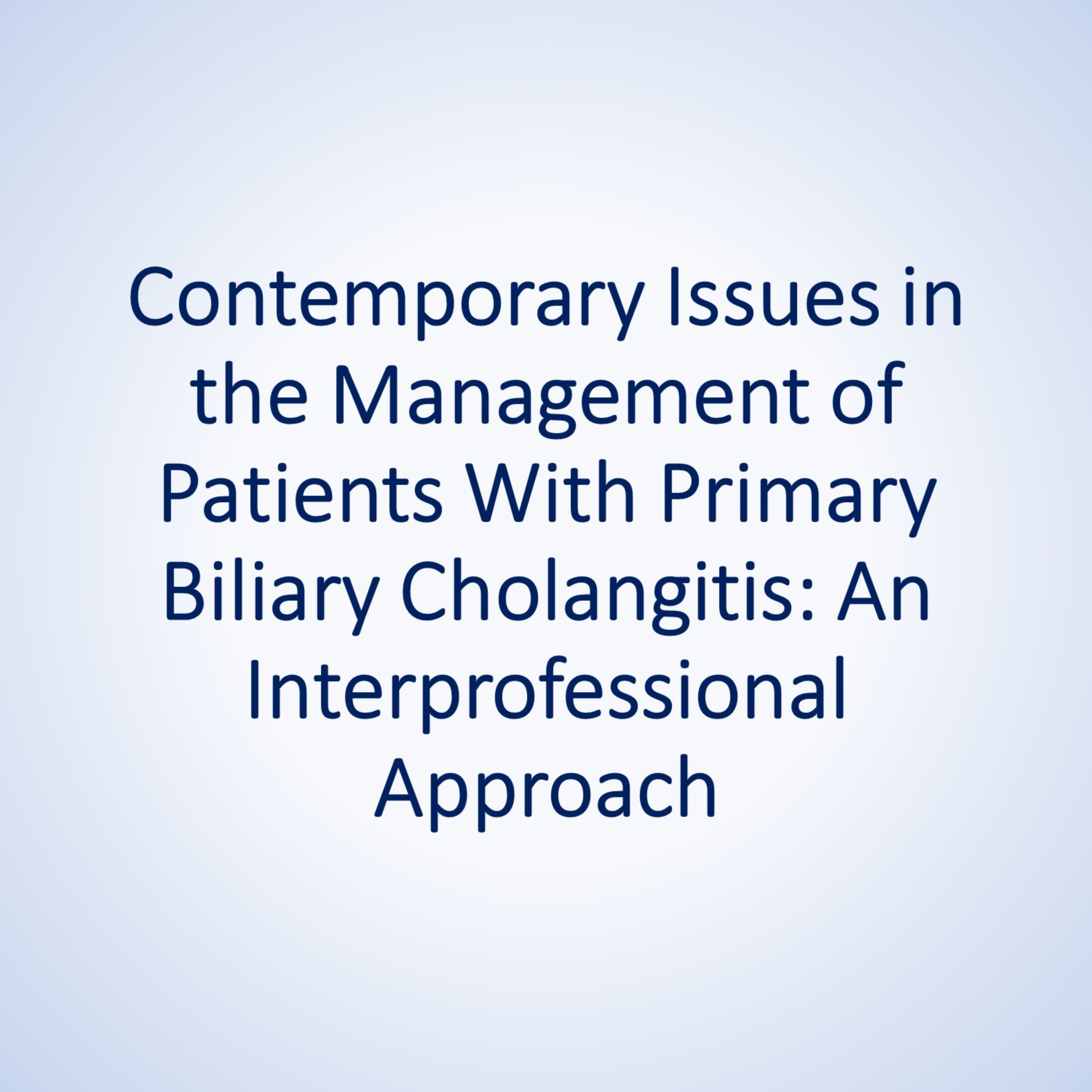 Contemporary Issues in the Management of Patients With Primary Biliary Cholangitis podcast artwork