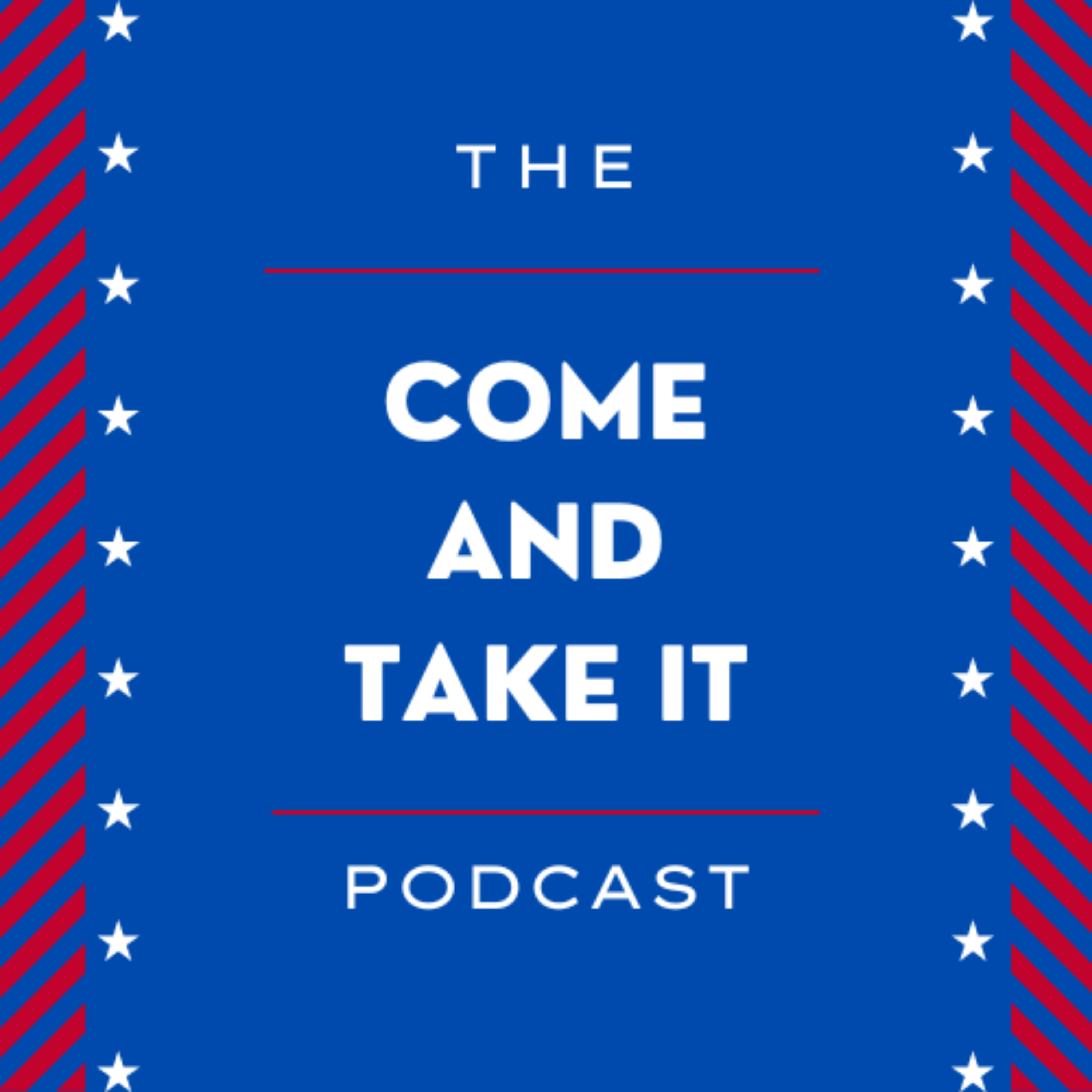 The Come and Take it Podcast podcast artwork